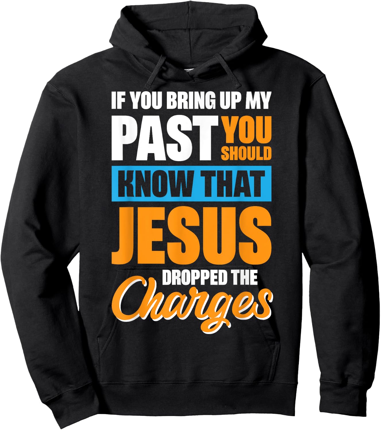 If You Bring Up My Past You Should Know That Jesus Dropped Hoodie - Hoodie | Black