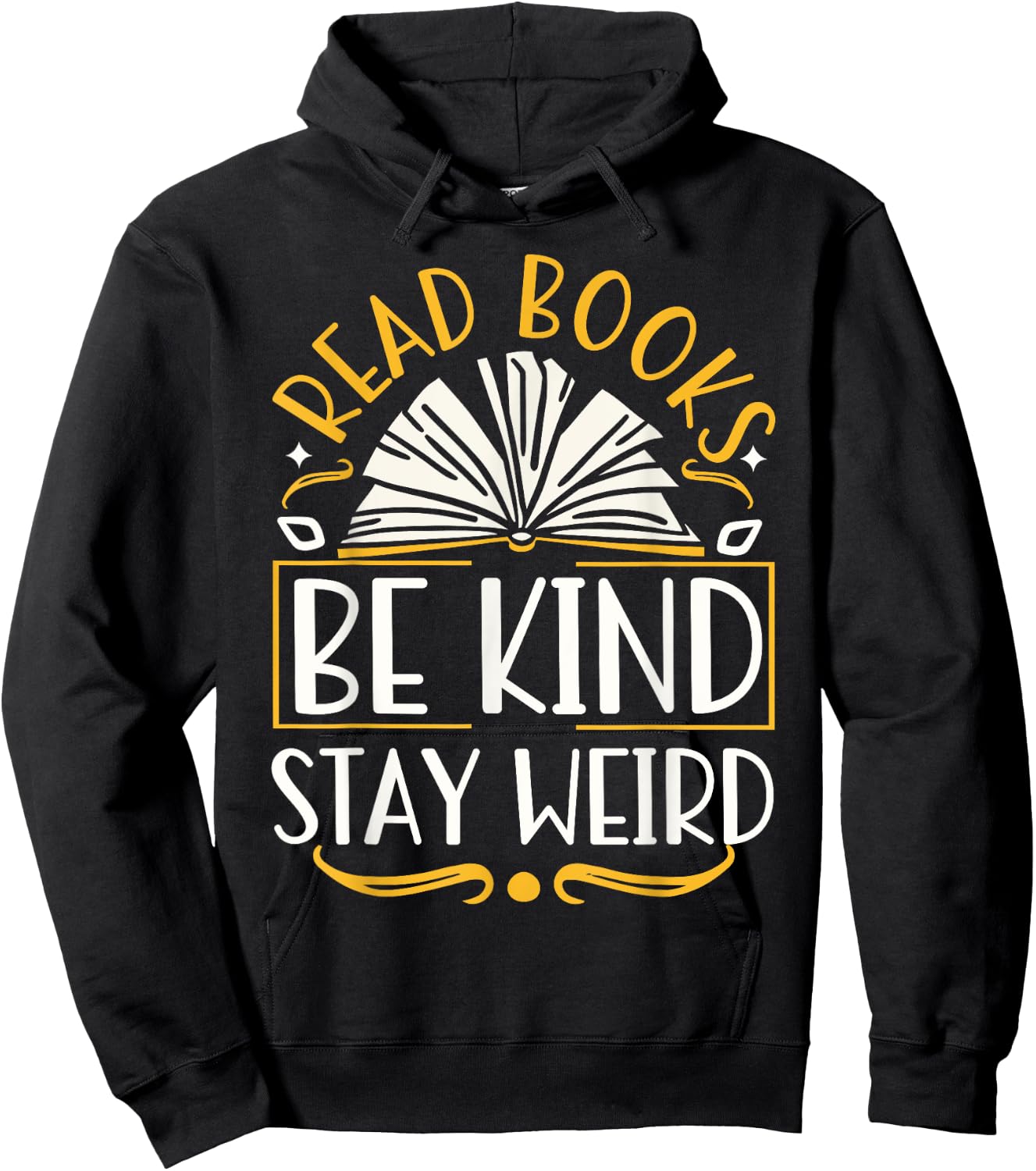 Read Books Be Kind Stay Weird Hoodie - Hoodie | Black