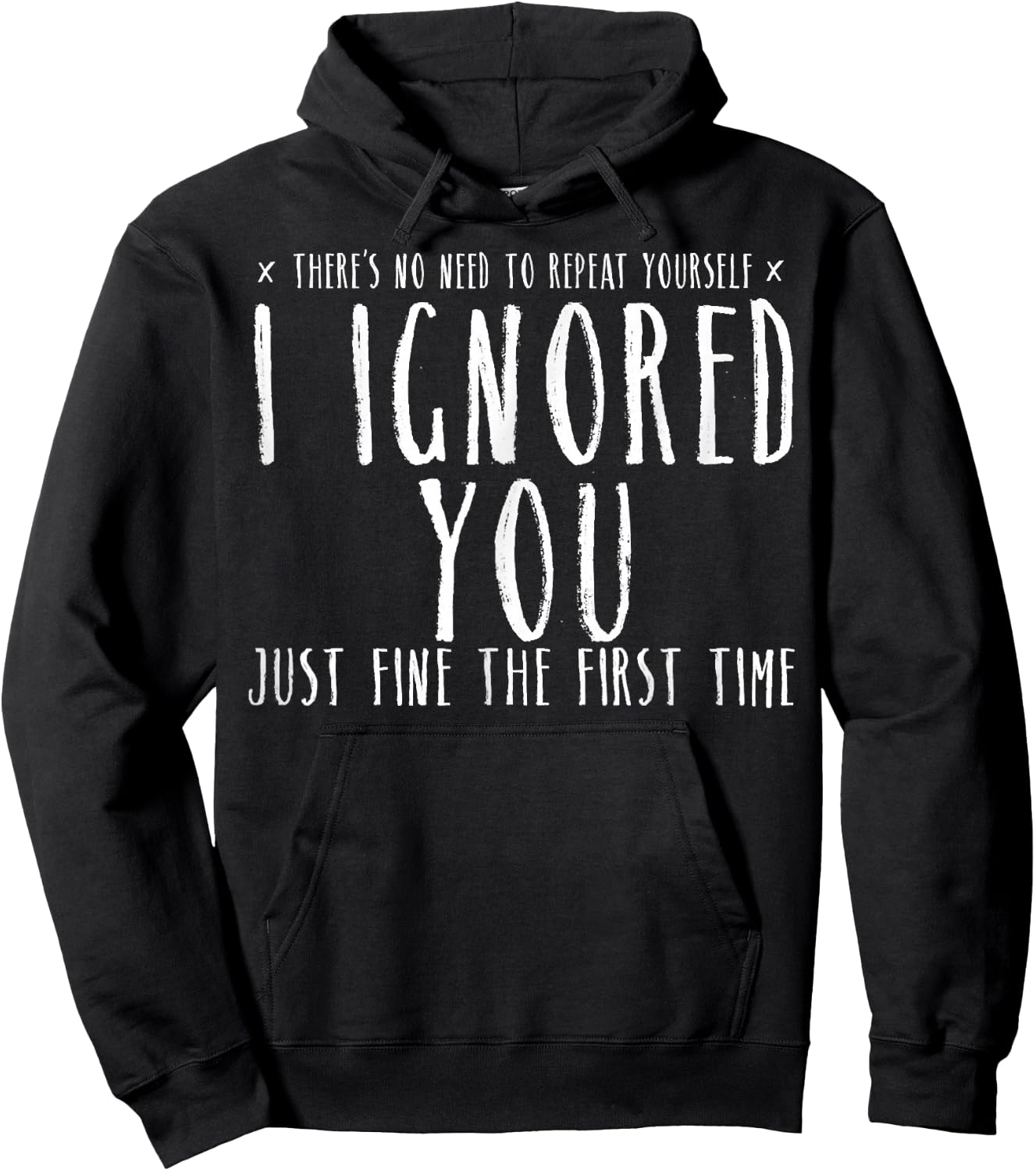 Funny Ignored You Fine First Time Sarcastic Teen Preteen Hoodie - Hoodie | Black