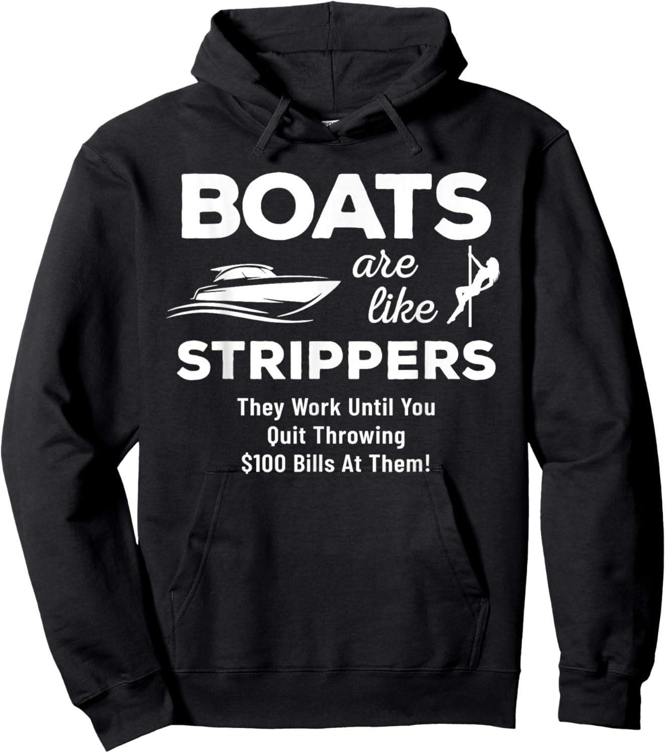 Funny Boats Are Like Strippers They Won't Work Until You Hoodie - Hoodie | Black