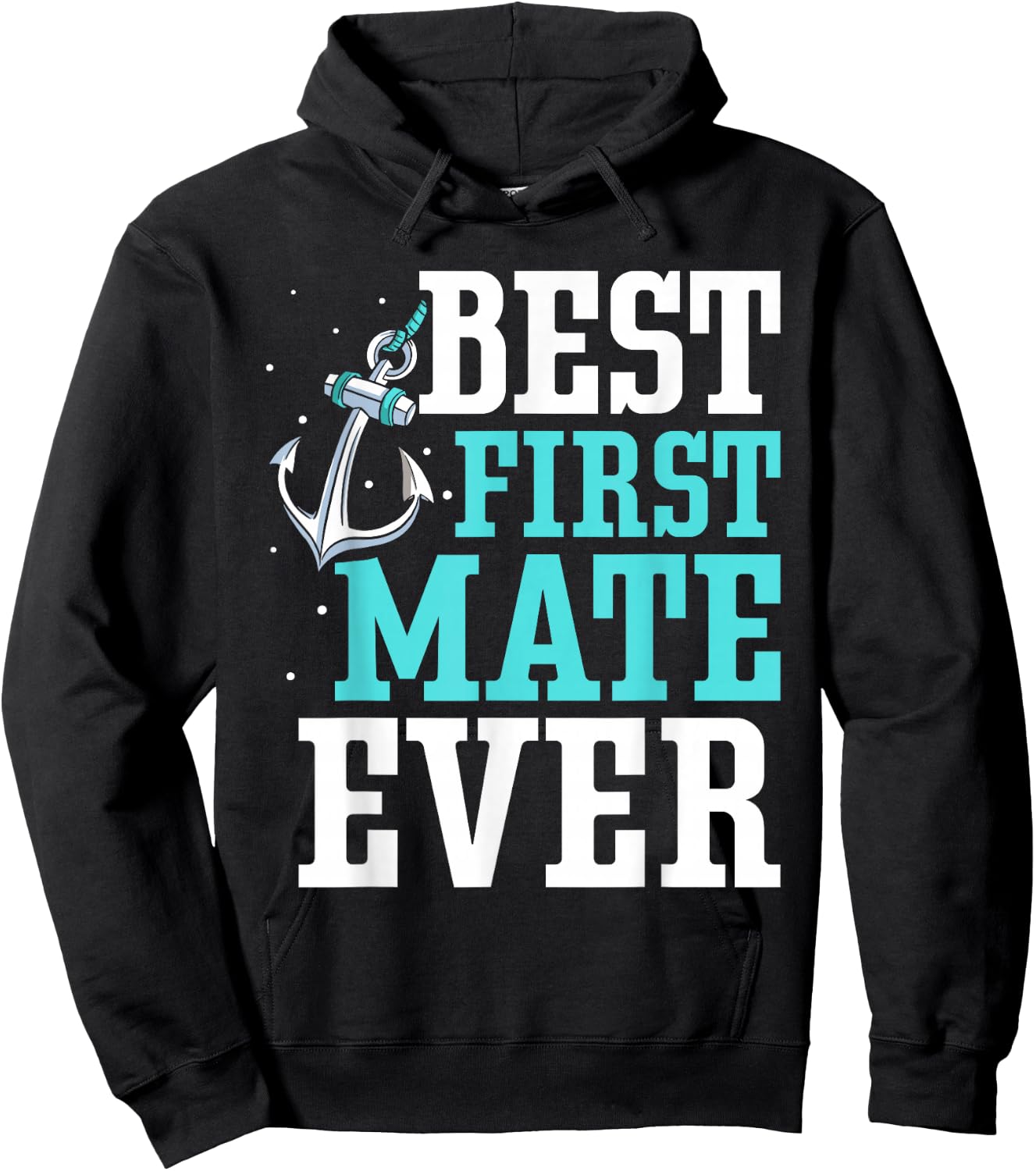 Best First Mate Ever Boat Ship Sea Yacht Hoodie - Hoodie | Black