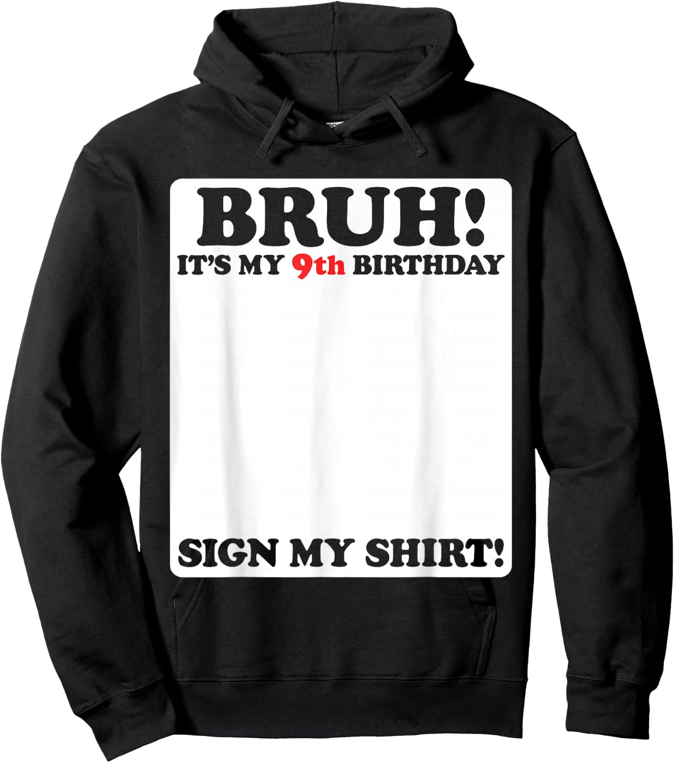Bruh It's My 9th Birthday Sign My Shirt 9 Years Old Party Hoodie - Hoodie | Black