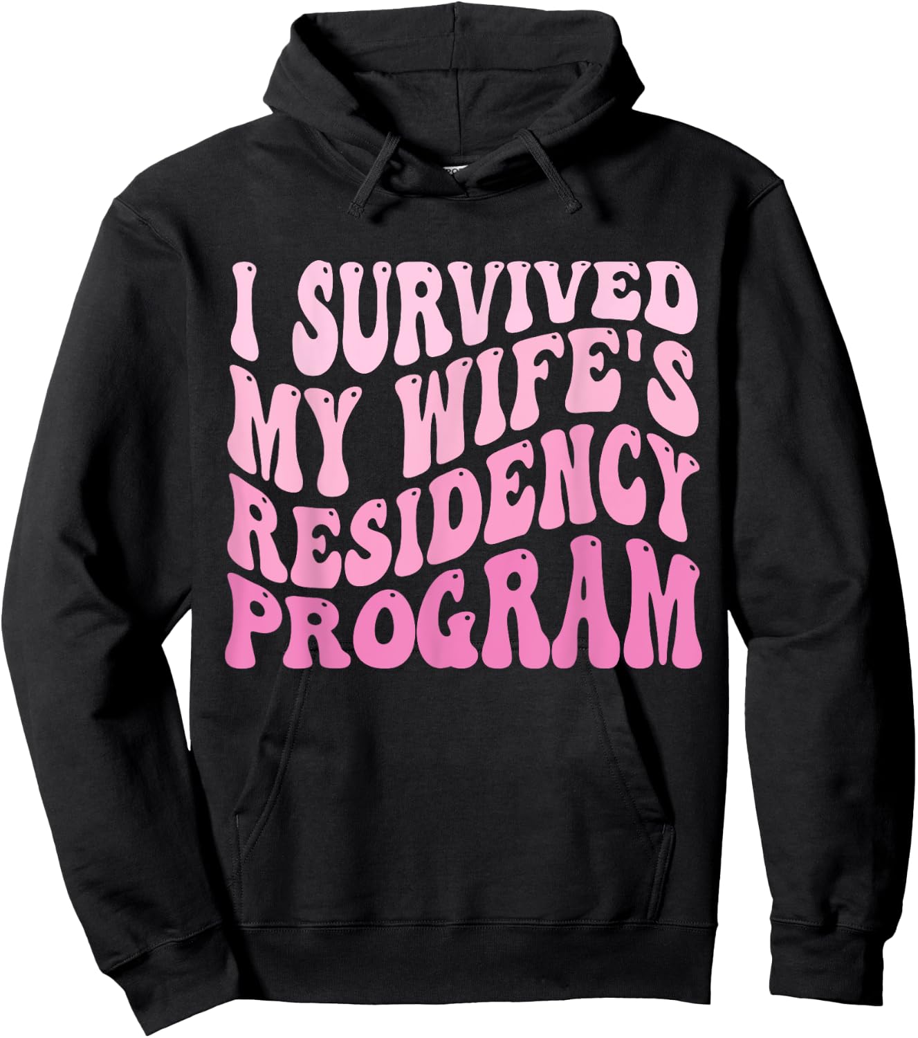 I Survived My Wife's Residency Program Medical Graduation Hoodie - Hoodie | Black