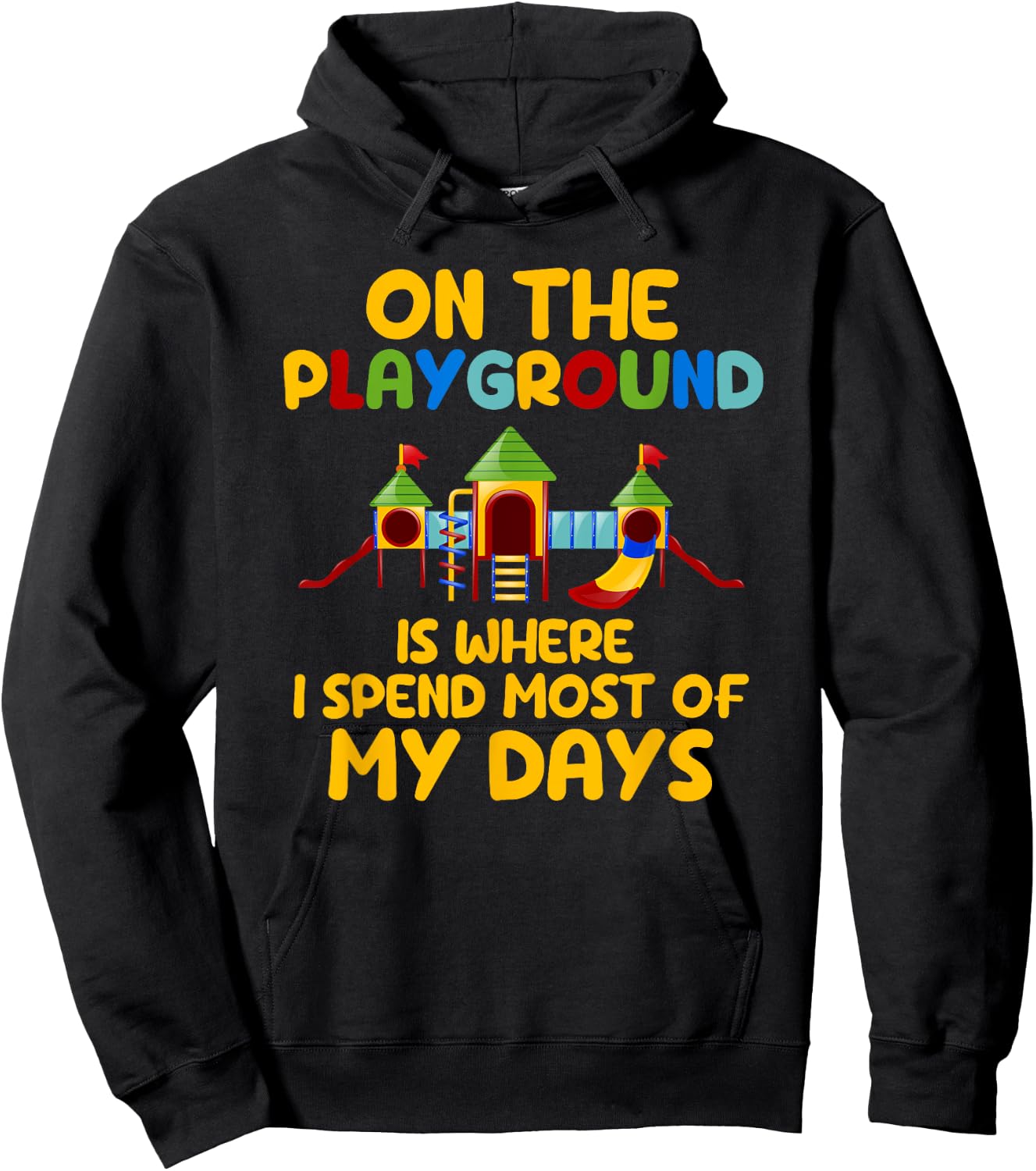 On The Playground Is Where I Spend Most Of My Days School Hoodie - Hoodie | Black