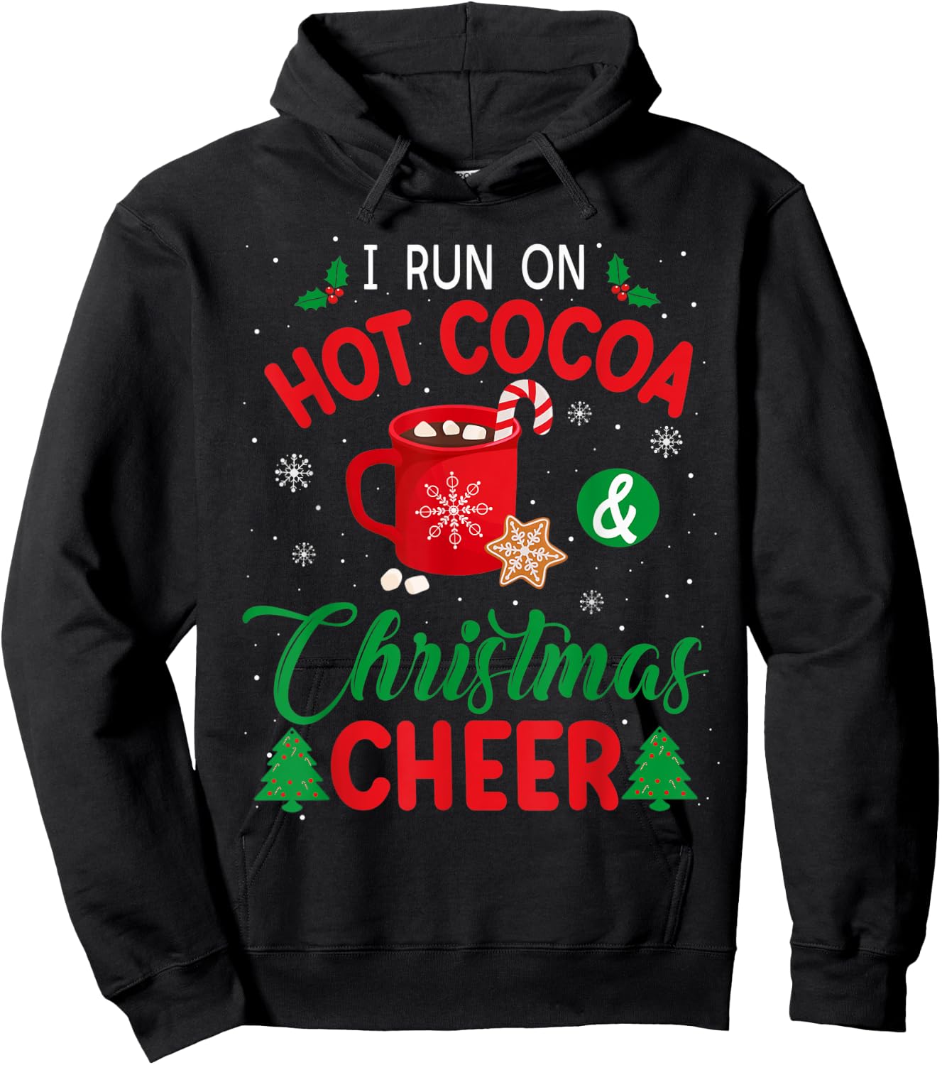 I Run On Hot Cocoa & Christmas Cheer Chocolate Lover Holiday Hoodie - Hoodie | Black