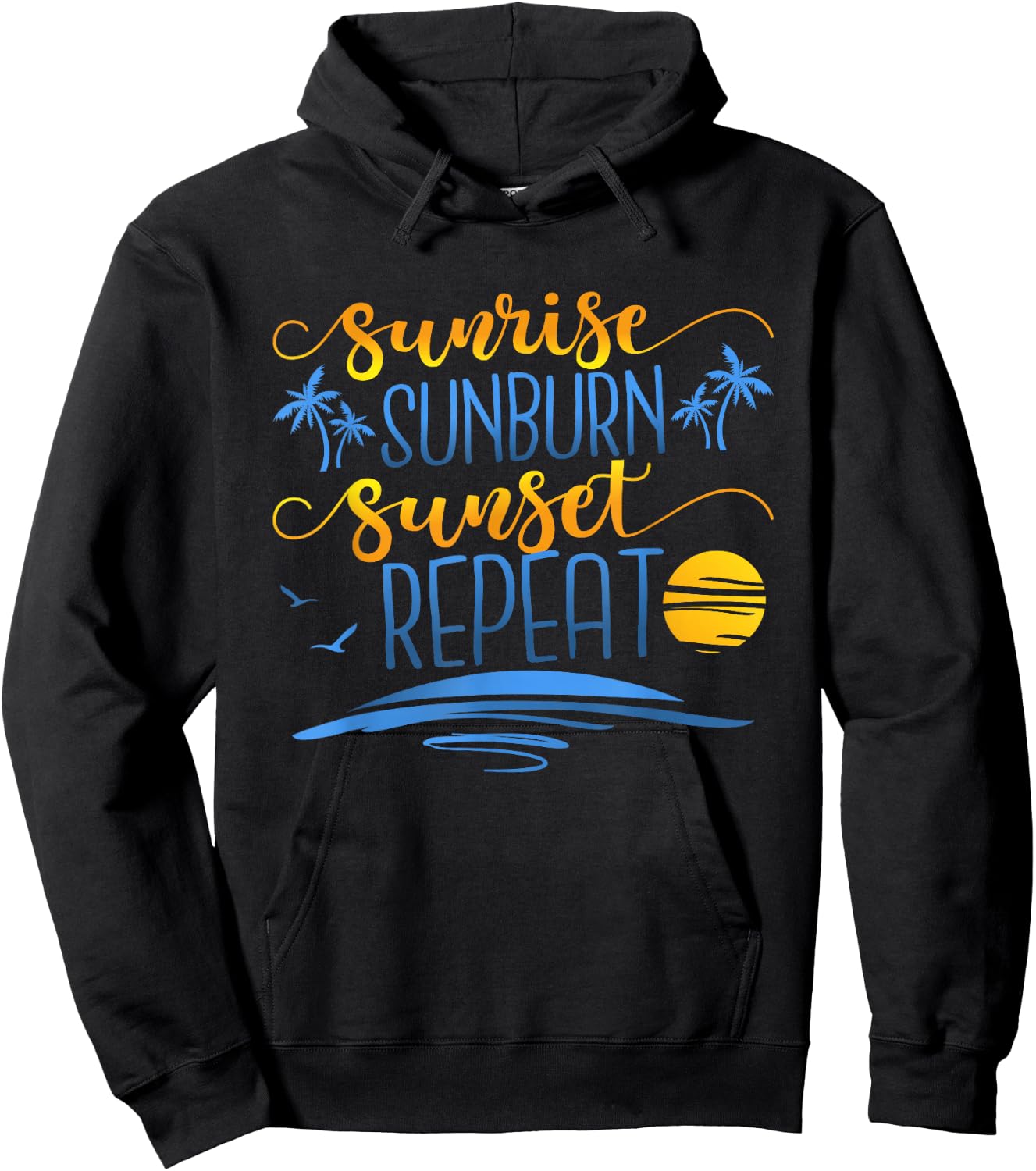 Sunrise Sunburn Sunset Repeat, Funny Summer Vacation Hoodie - Hoodie | Black