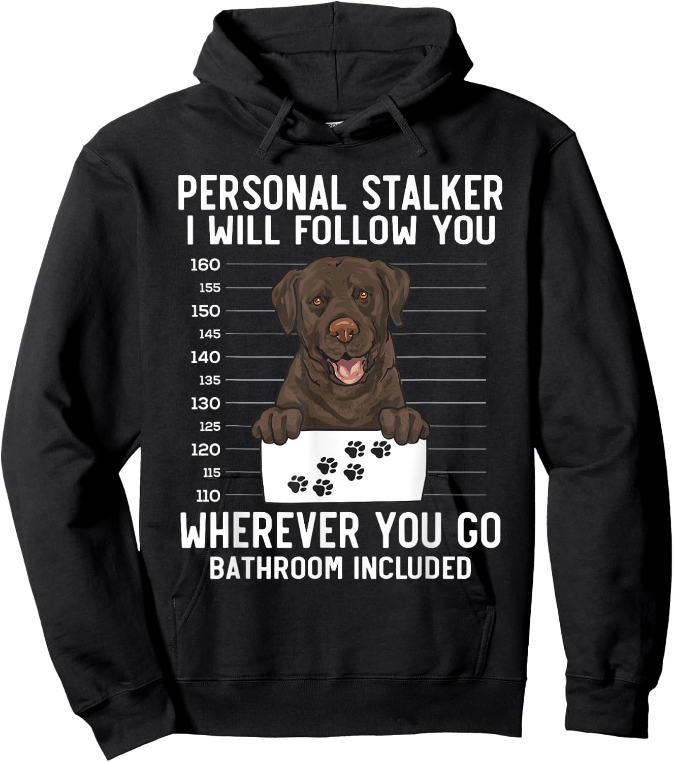 Chocolate Labrador Retriever Personal Stalker Chocolate Lab Hoodie - Hoodie | Black