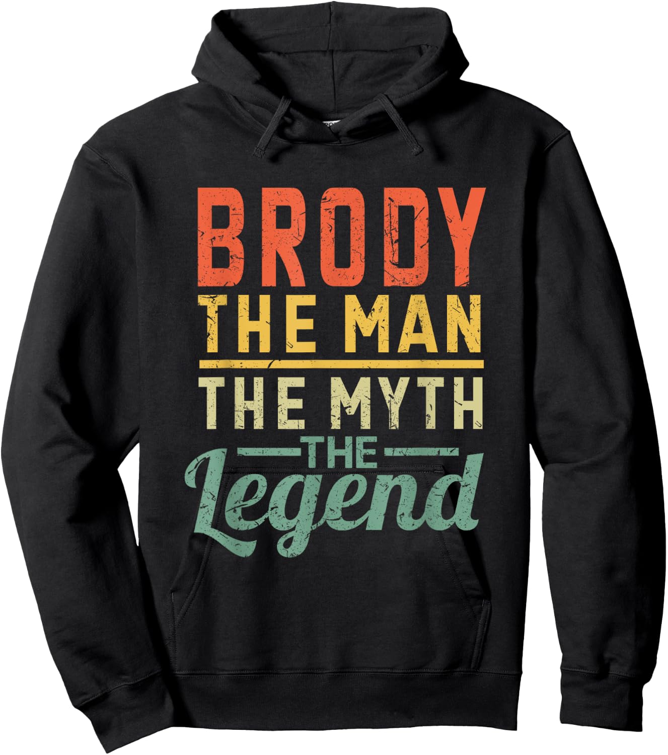 Brody The Man The Myth The Legend Name Brody Hoodie - Hoodie | Black