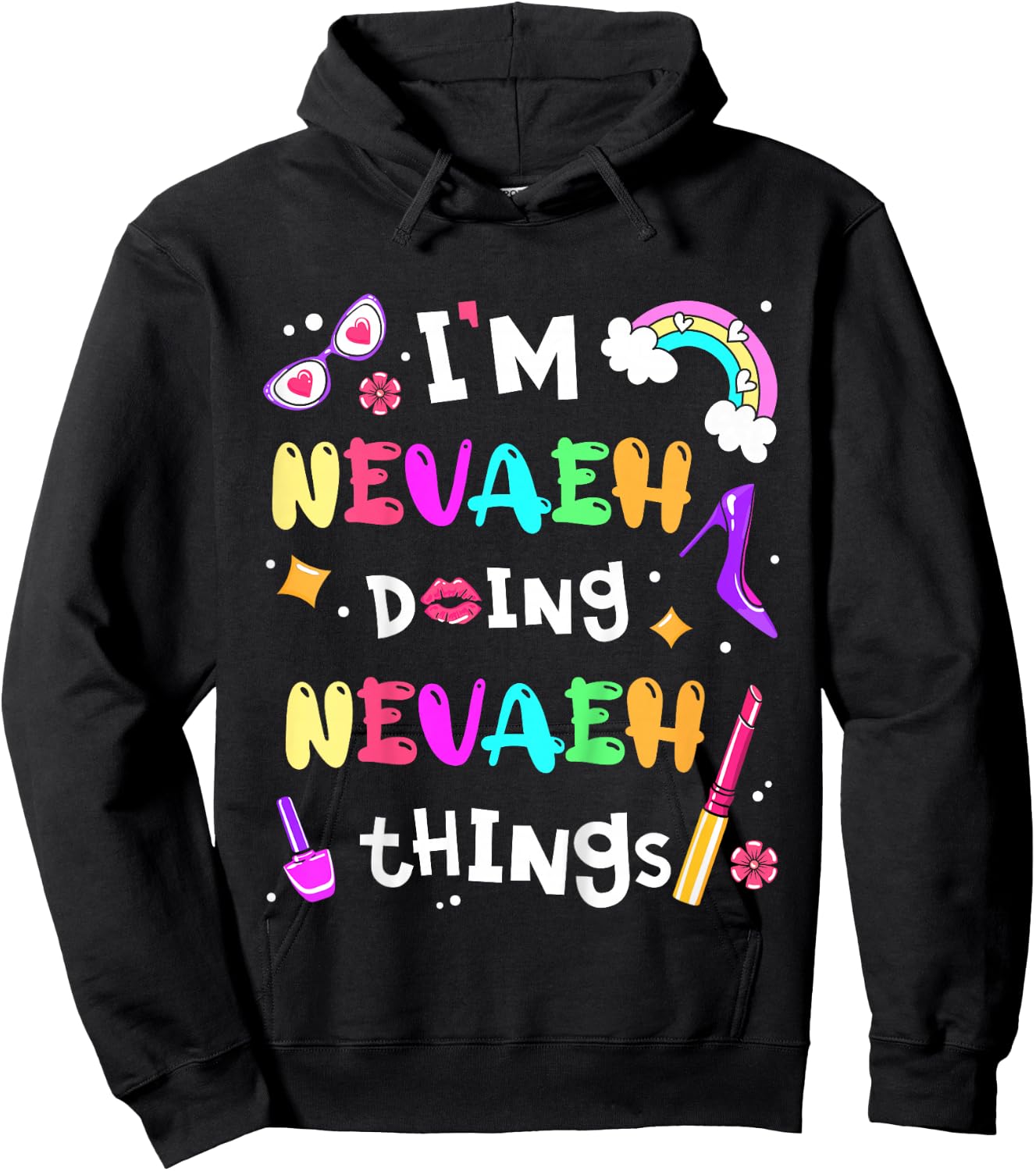 Kids I'm Nevaeh Doing Nevaeh Things Cute Girls Personalized Name Hoodie - Hoodie | Black