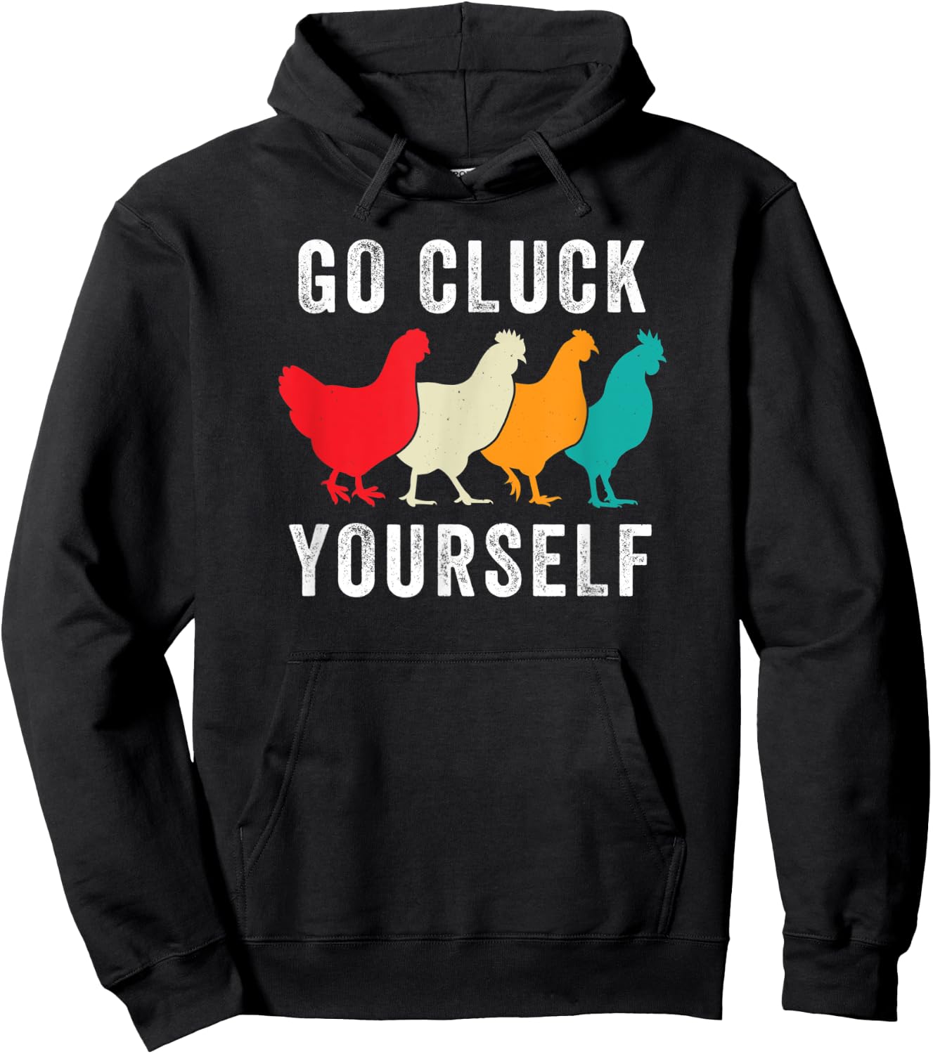 Chicken Pet Go Cluck Yourself, Chicken Lovers, Funny Chicken Hoodie - Hoodie | Black
