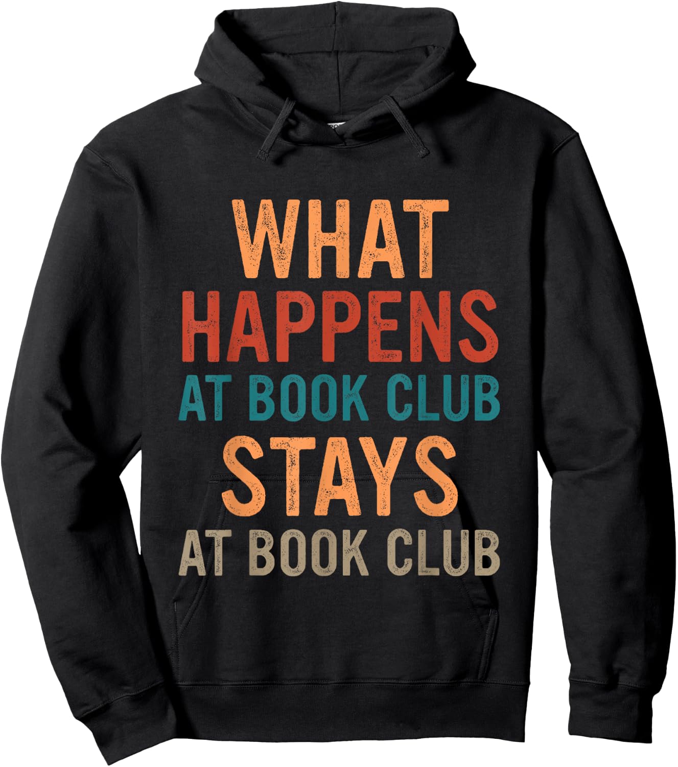 Funny Booklover What Happens At Book Club Stays At Book Club Hoodie - Hoodie | Black