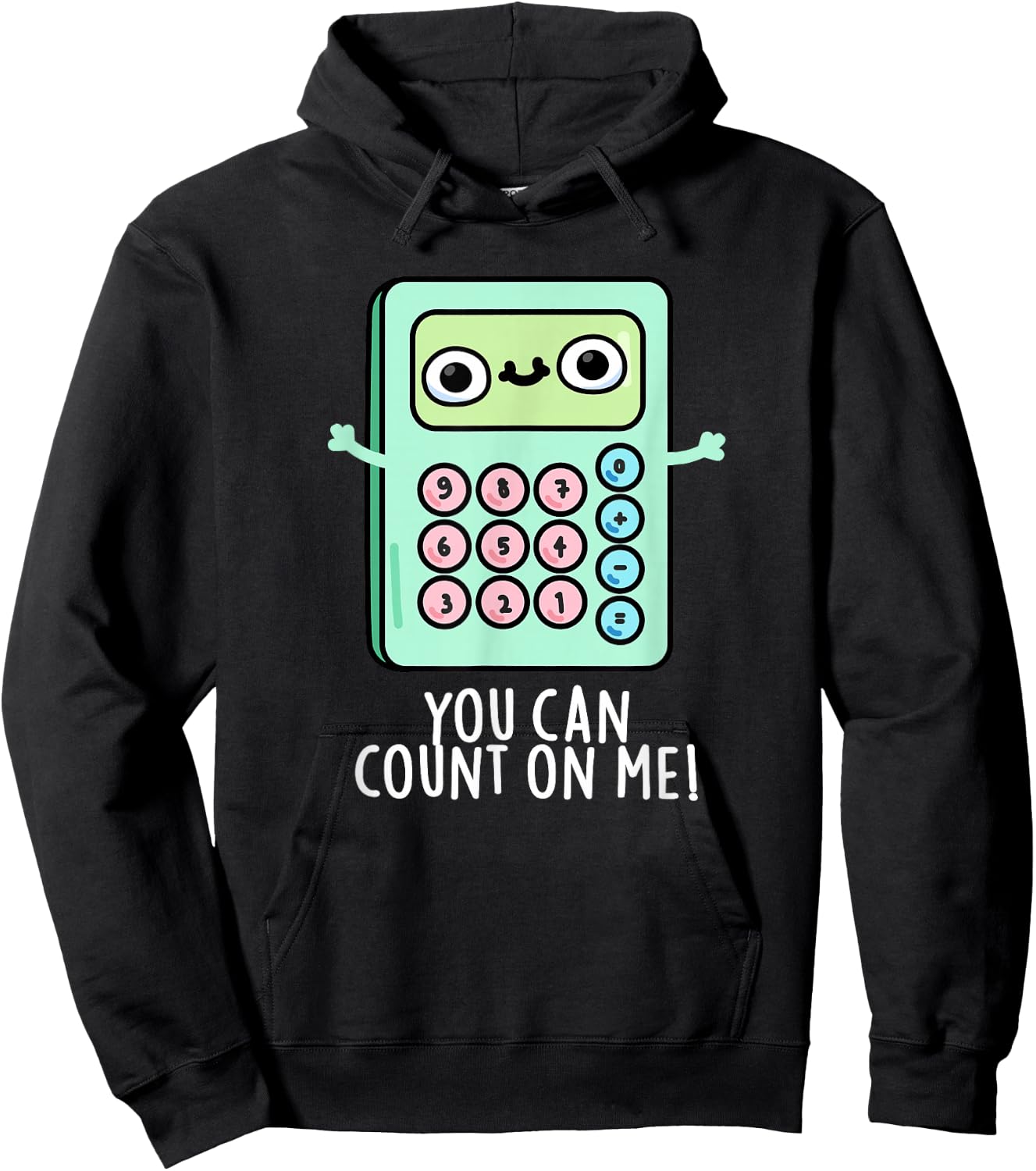 You Can Count On Me Funny Calculator Pun Hoodie - Hoodie | Black