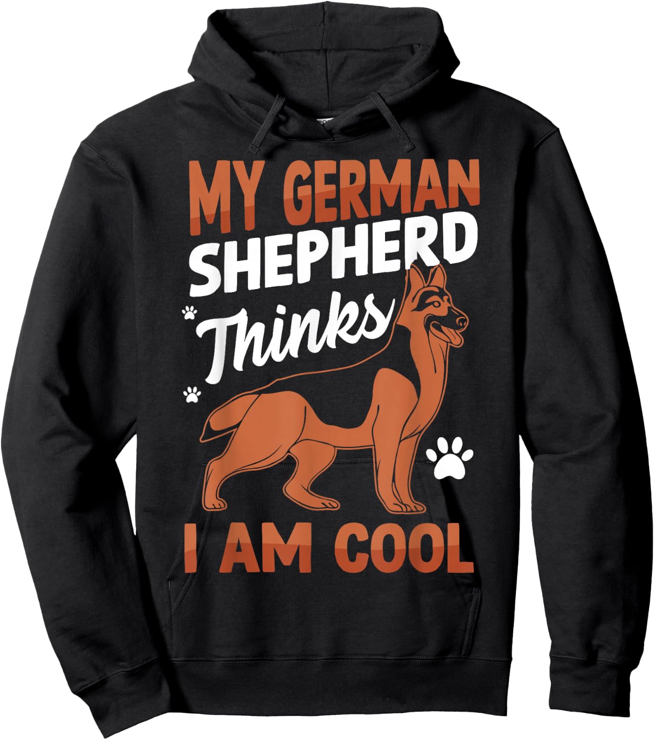 My German Shepherd Thinks I Am Cool Hoodie - Hoodie | Black