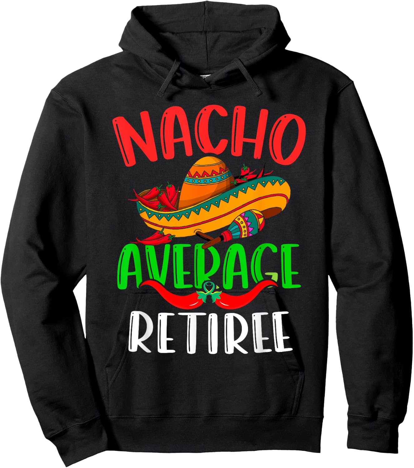 Nacho Average Retiree Mexican Funny Cinco de Mayo Hoodie - Hoodie | Black