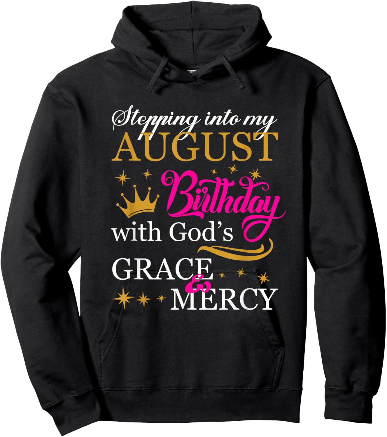 Stepping into My August Birthday With God's Grace Mercy Hoodie - Hoodie | Black