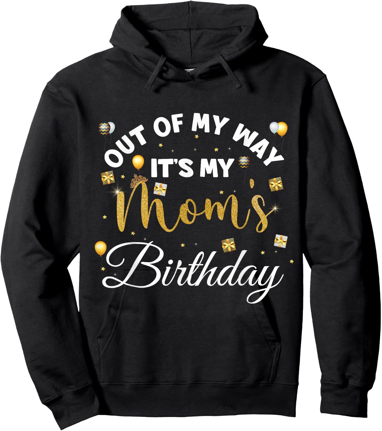 Mom birthday party out of my way it's my mom's birthday Hoodie - Hoodie | Black