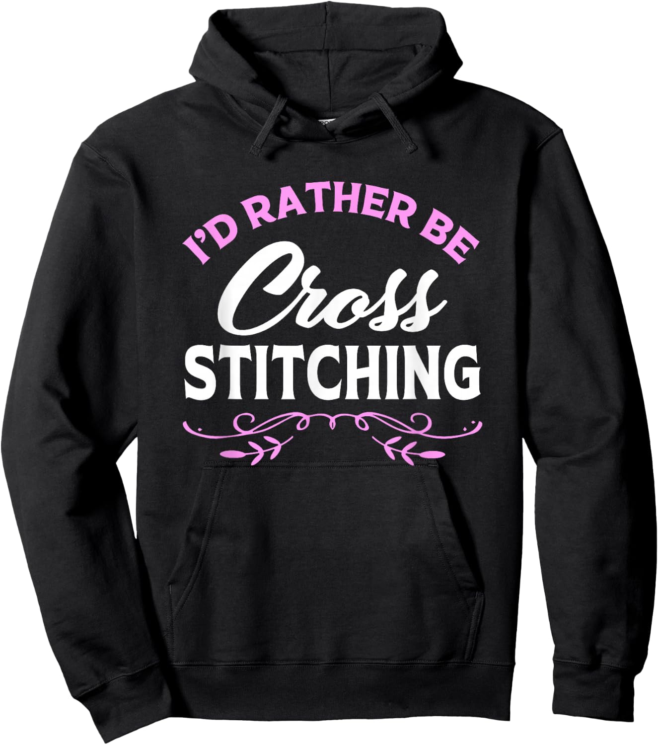 Cross Stitch Lover Id Rather Be Cross Stitching Hoodie - Hoodie | Black