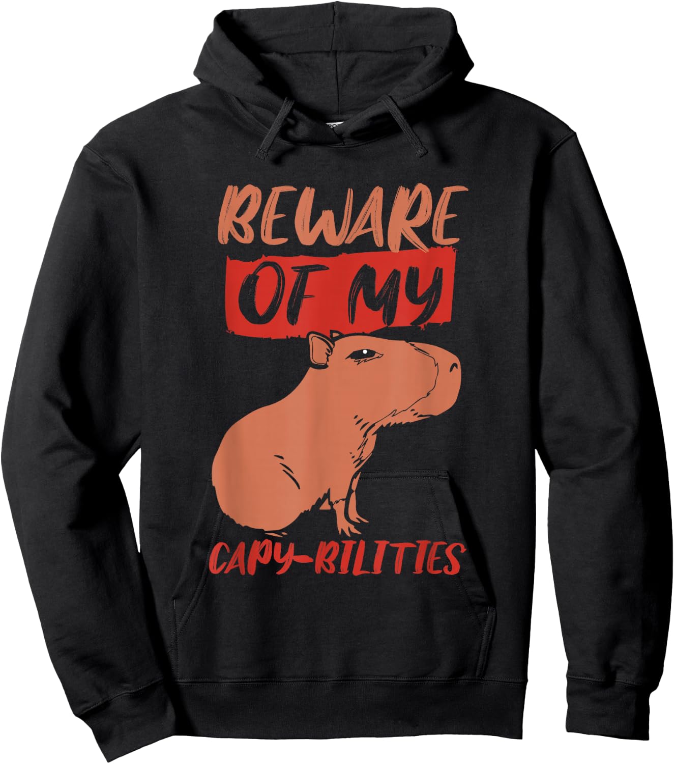 Beware Of My Capy-Bilities Lover Capybara Capybaras Rodent Hoodie - Hoodie | Black