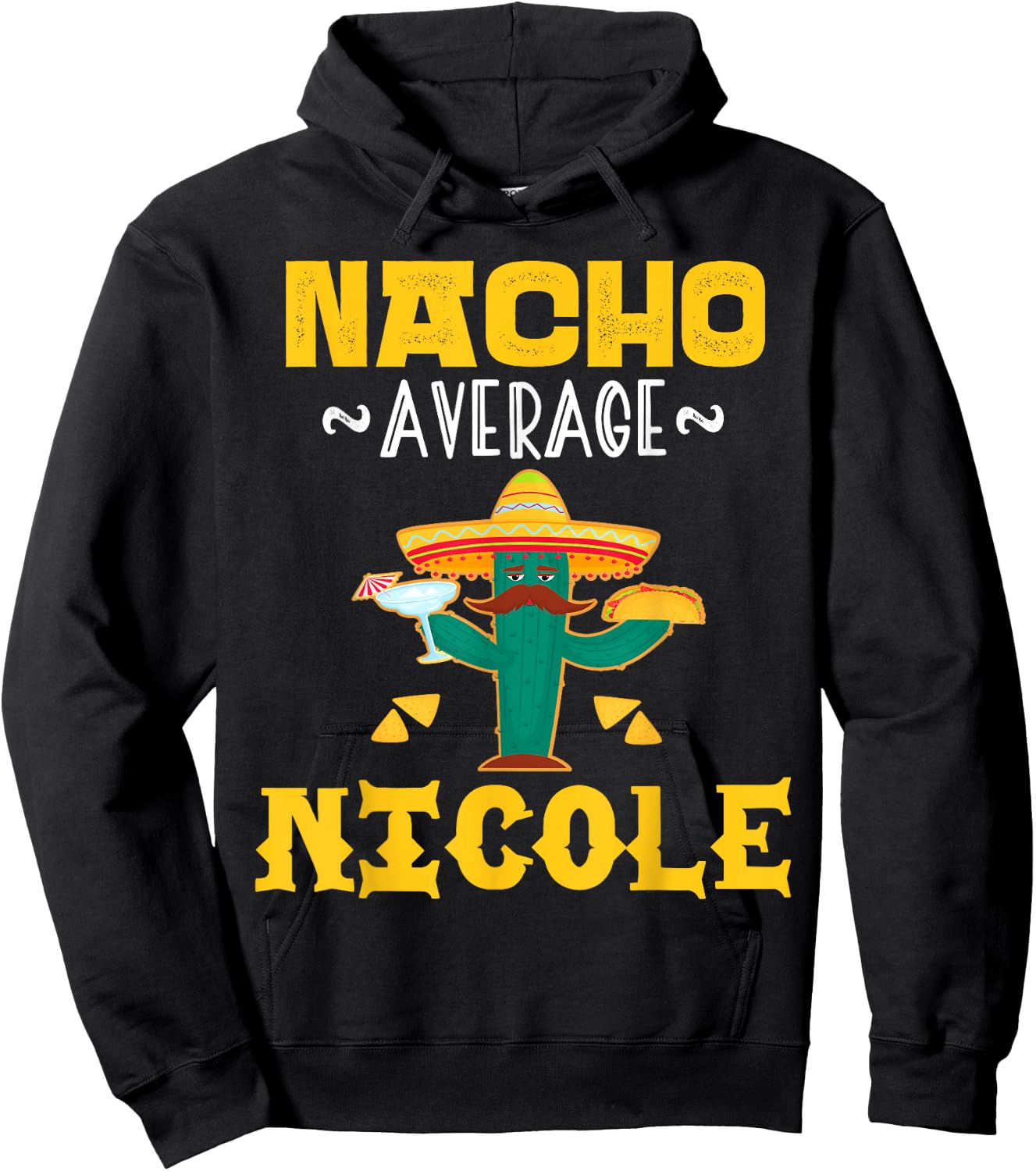 Nacho Average NICOLE Custom Name Cinco De Mayo Sombrero Hoodie - Hoodie | Black