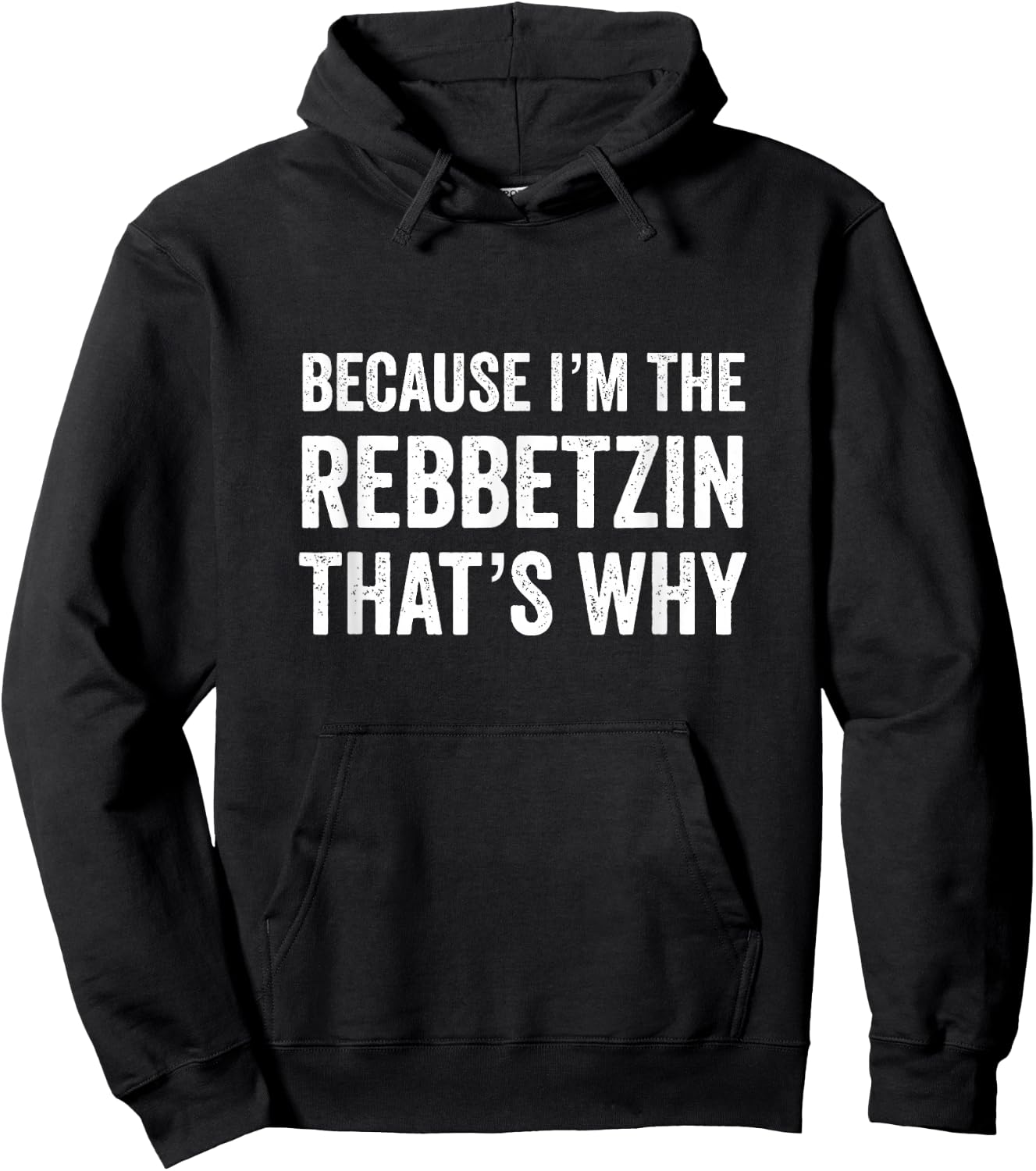 Because I'm The Rebbetzin That's Why Jewish Rabbi Purim Hoodie - Hoodie | Black