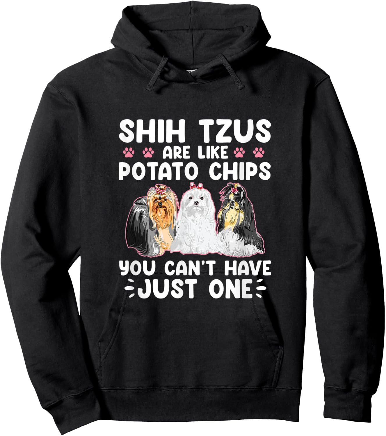 Shih Tzus Are Like Potato Chips You Can't Have Shihtzu Lover Hoodie - Hoodie | Black