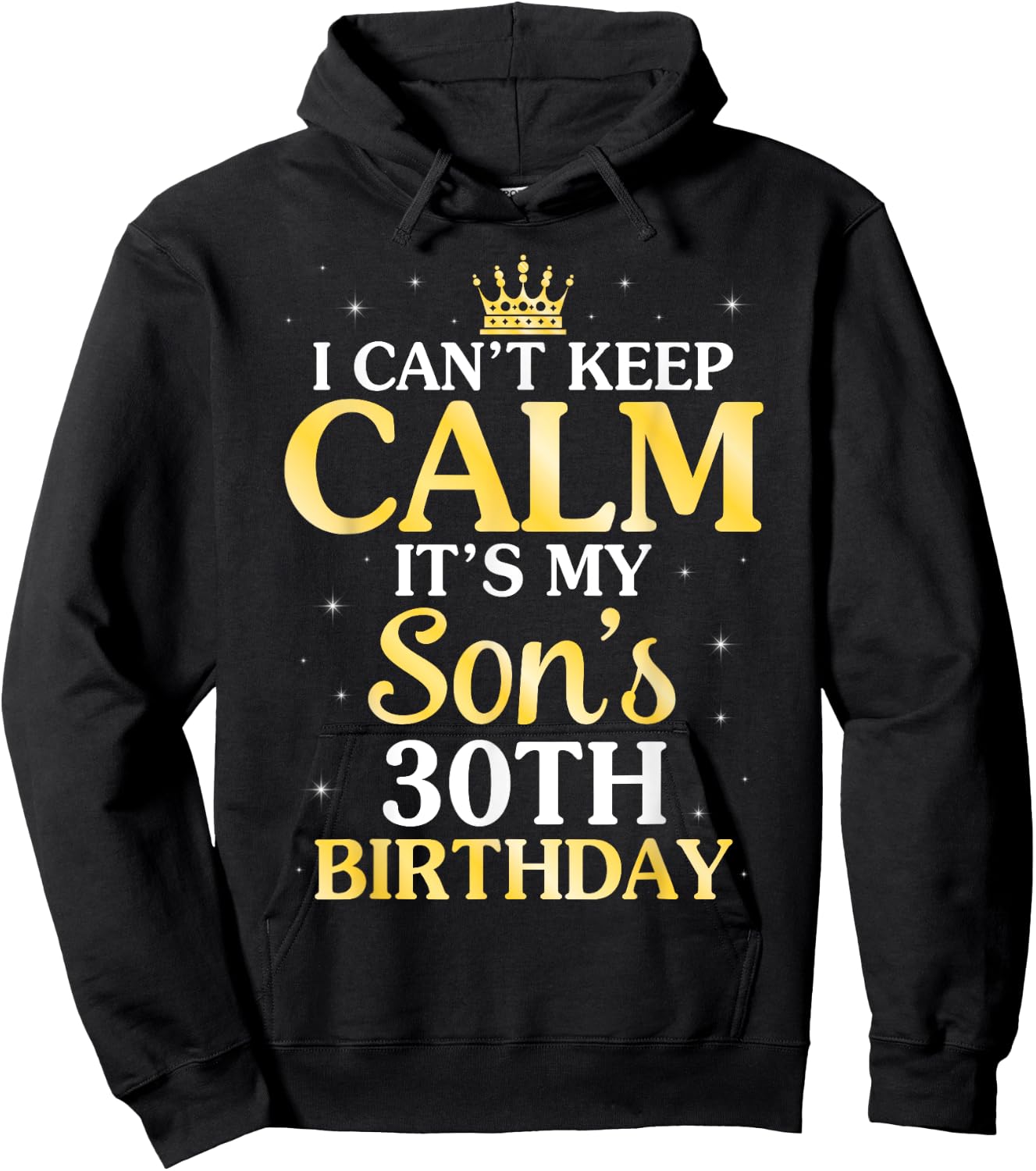 I Can't Keep Calm It's My Son's 30th Birthday 30 Years Old Hoodie - Hoodie | Black