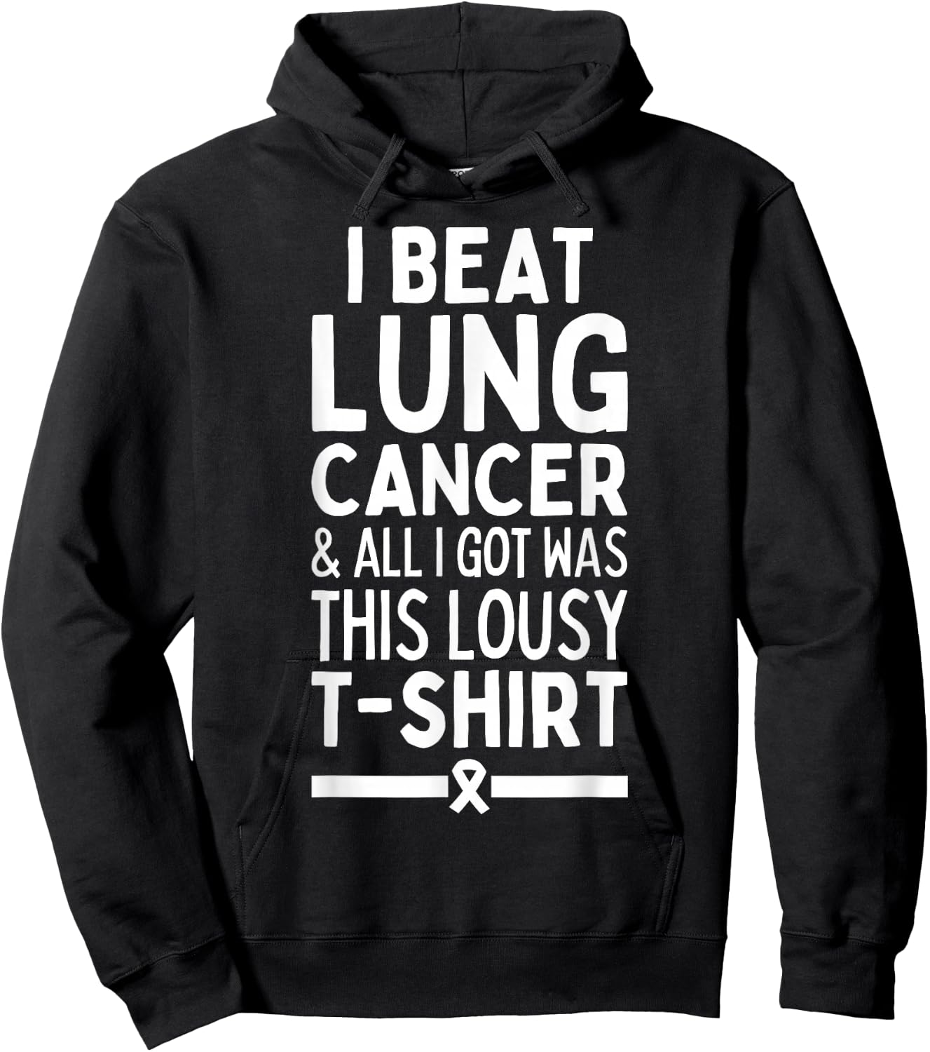 I Beat Lung Cancer And All I Got Was This Lousy Hoodie - Hoodie | Black