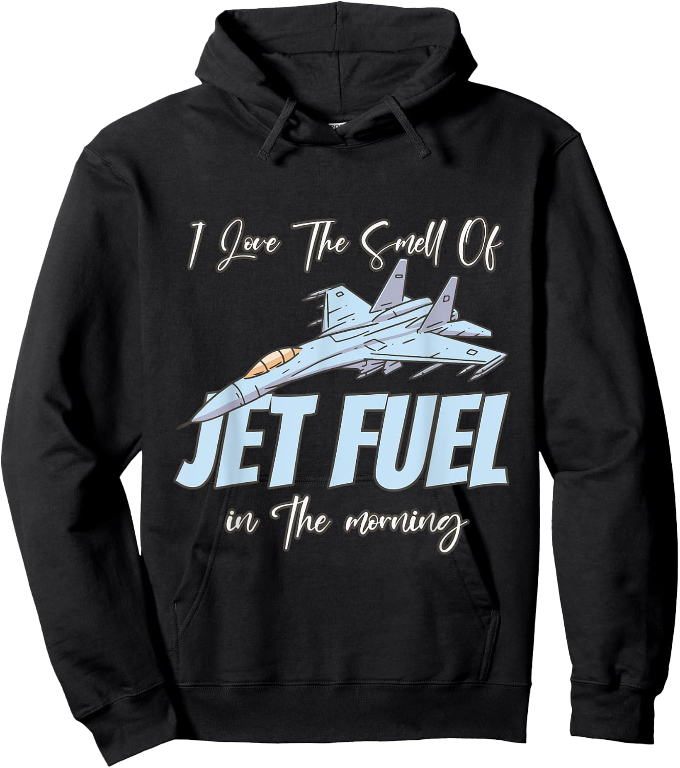 I love the Smell Of jet Fuel In The Morning Hoodie - Hoodie | Black
