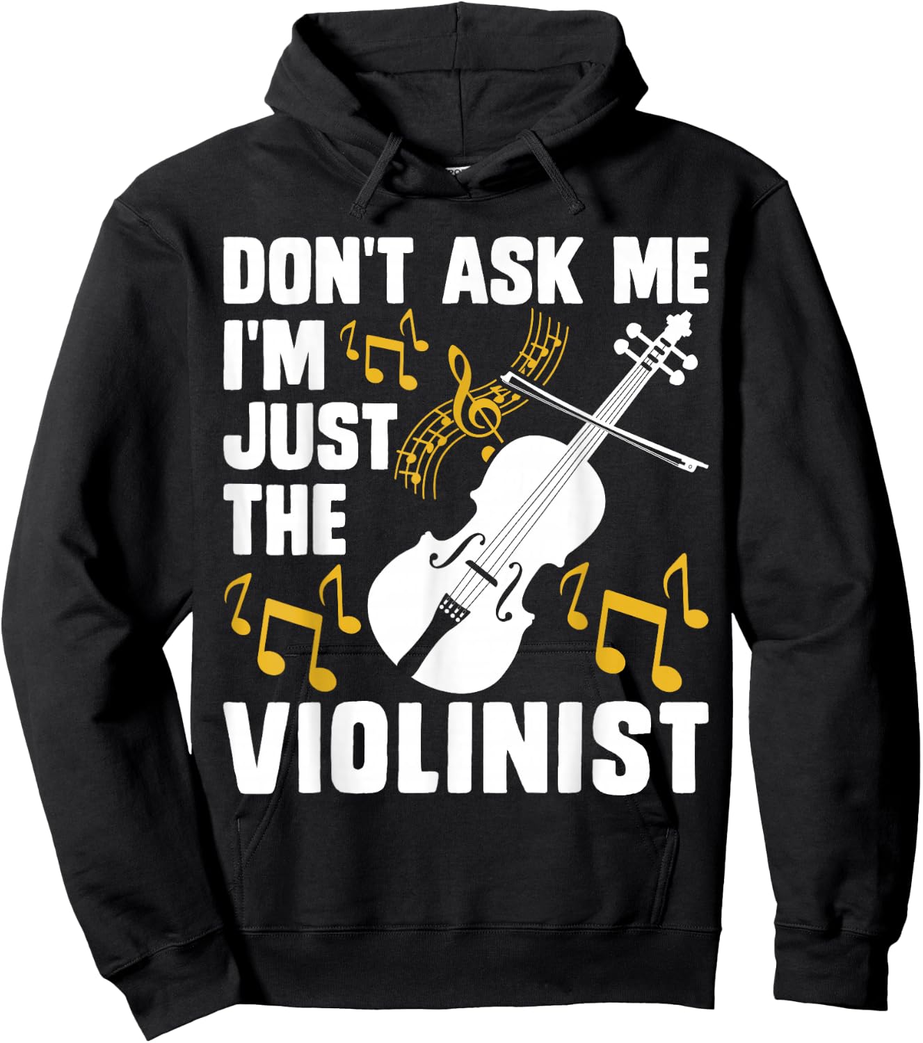 Dont Ask Me Im Just The Violinist Hoodie - Hoodie | Black