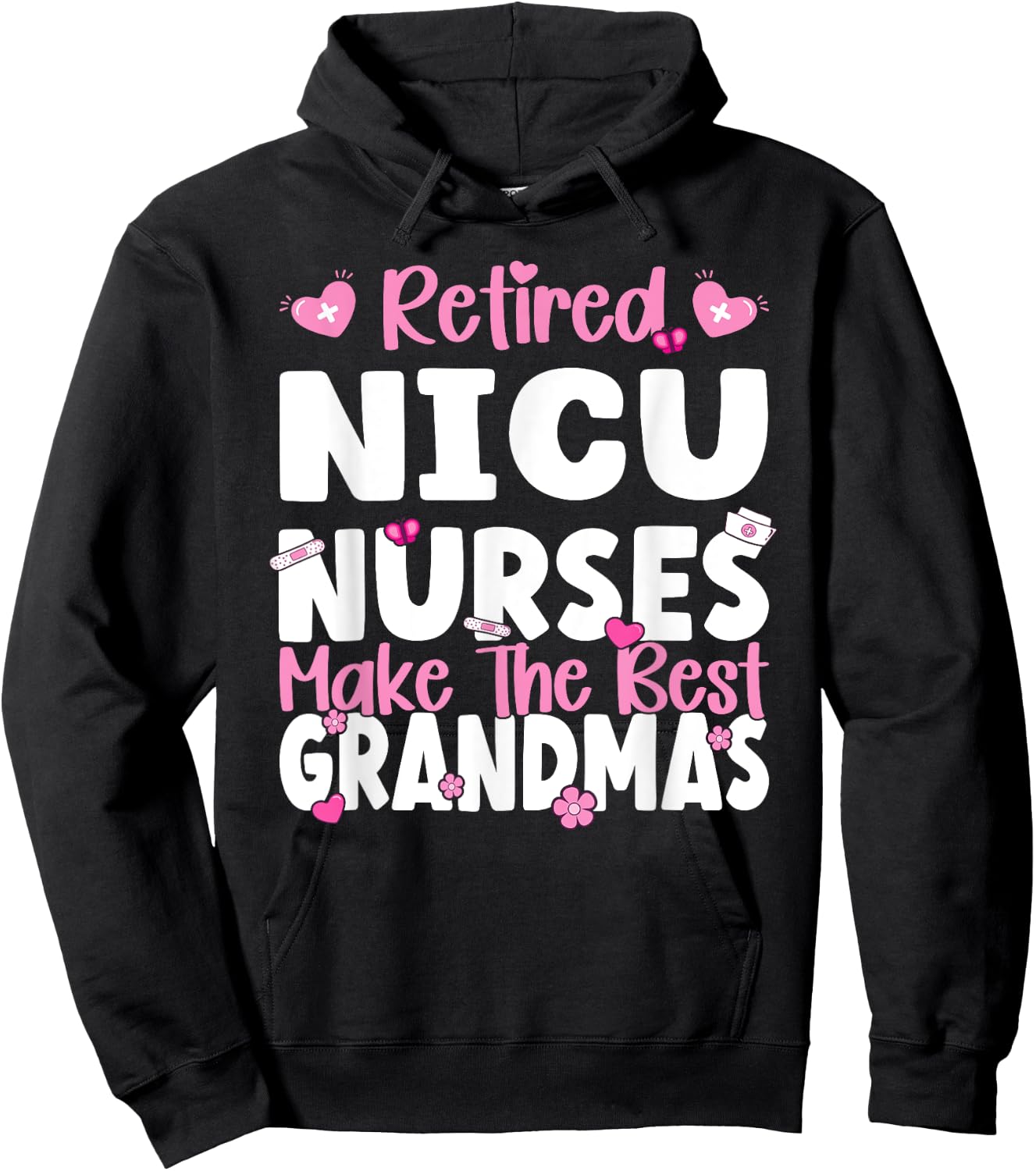 NICU Nurses make the best grandmas NICU Nurse Retirement Hoodie - Hoodie | Black
