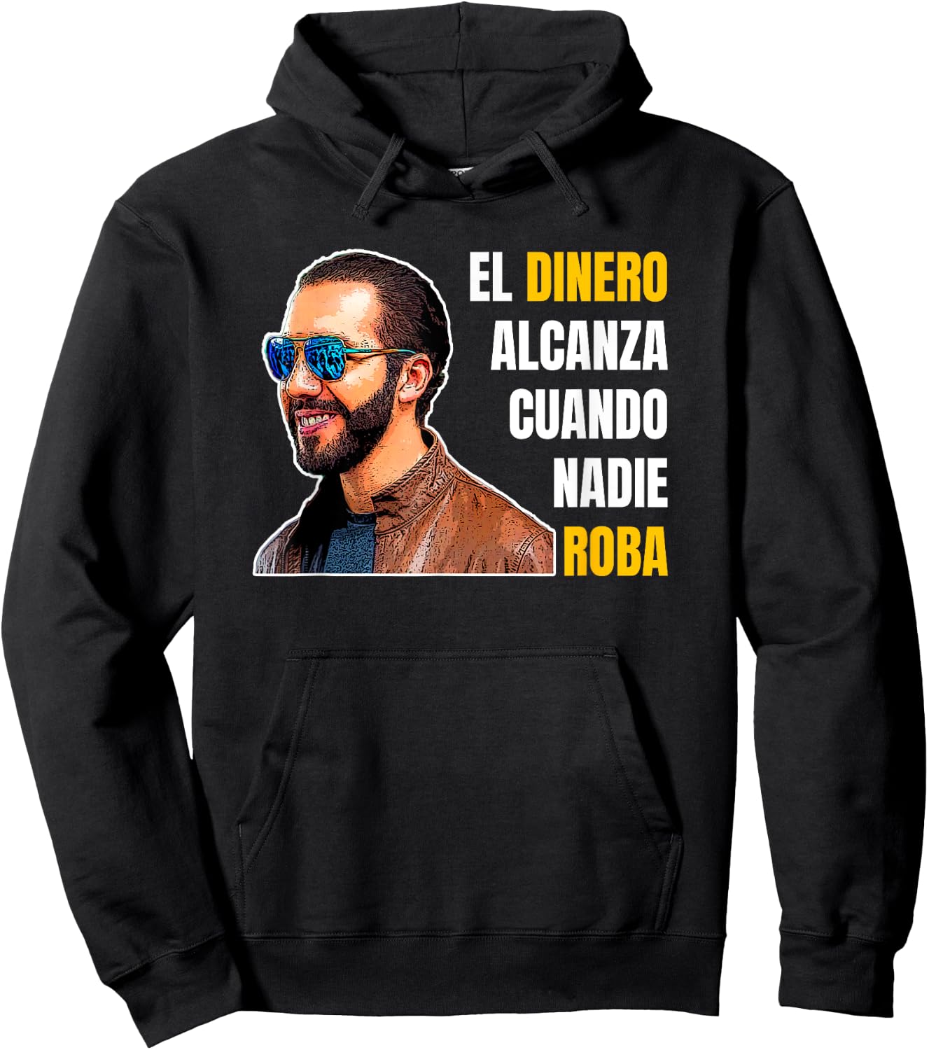 El Dinero Alcanza Cuando Nadie Roba, Nayib Bukele Hoodie - Hoodie | Black