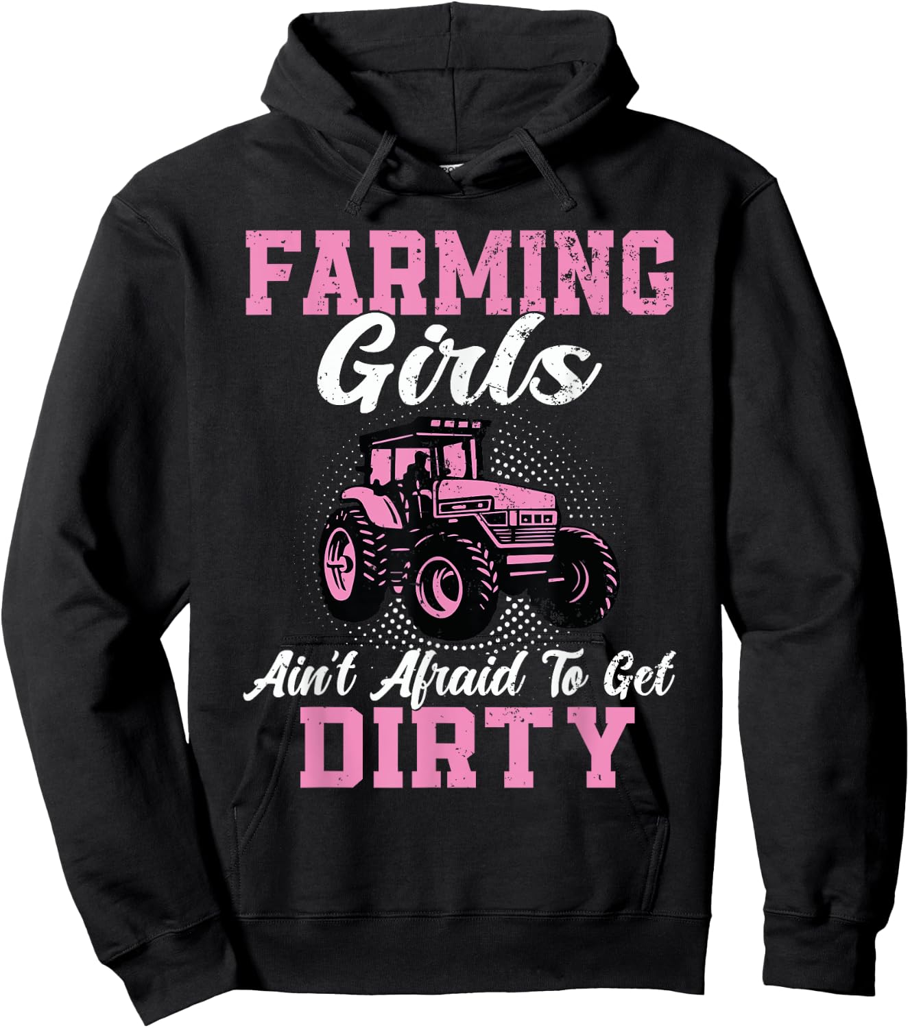 Farm Girls Aren't Afraid to Get Dirty Funny Farming Tractor Hoodie - Hoodie | Black
