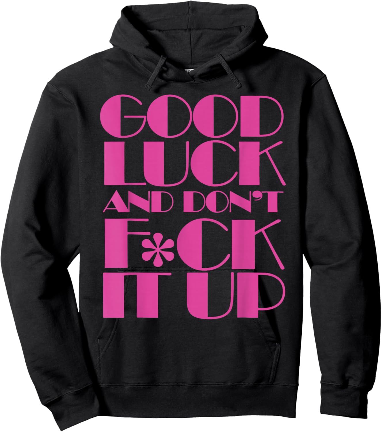 Funny Good Luck and Don't F ck It Up Drag Race Hoodie - Hoodie | Black