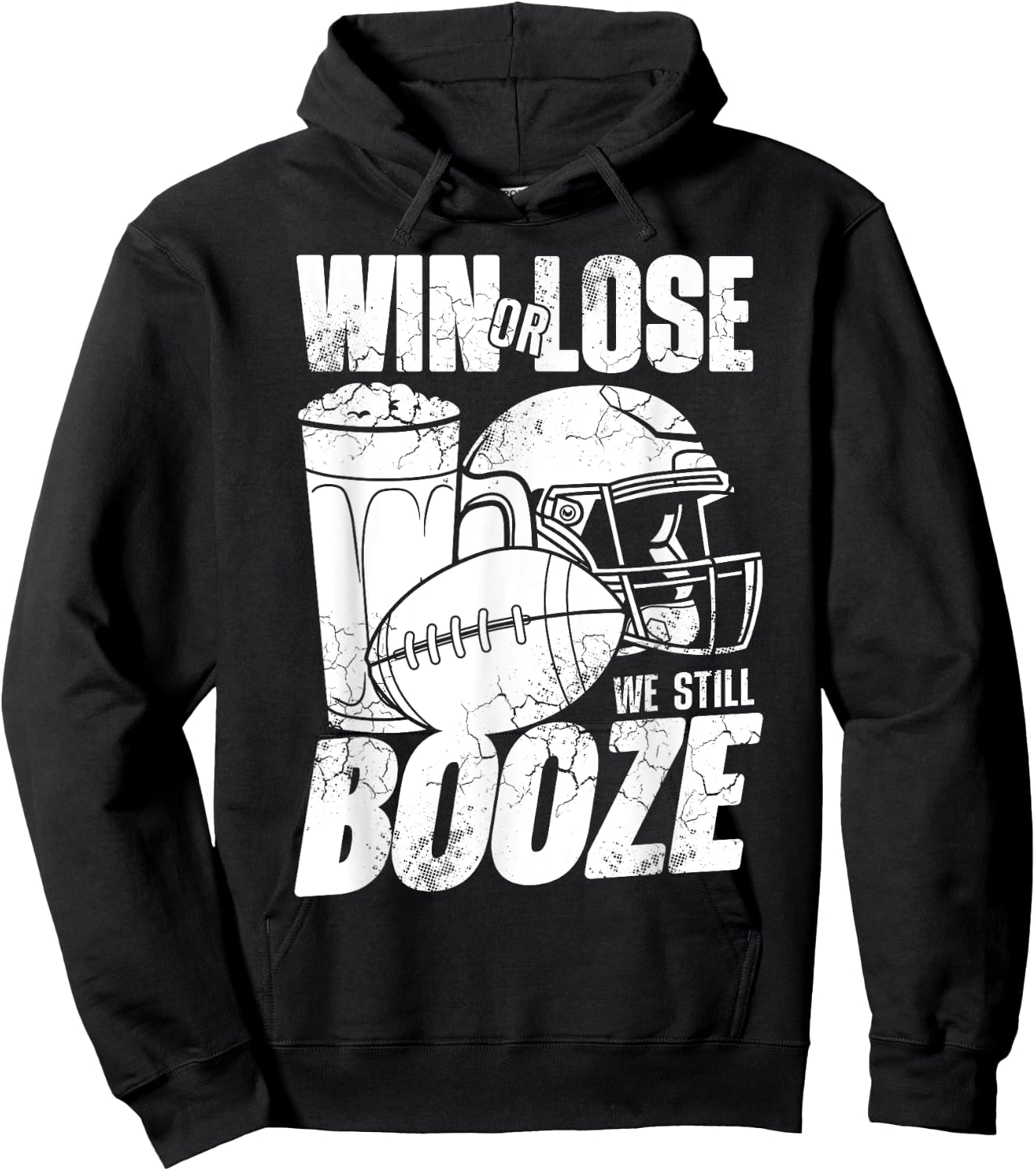 Football Win Or Lose We Still Booze Funny Humor Sayings Hoodie - Hoodie | Black