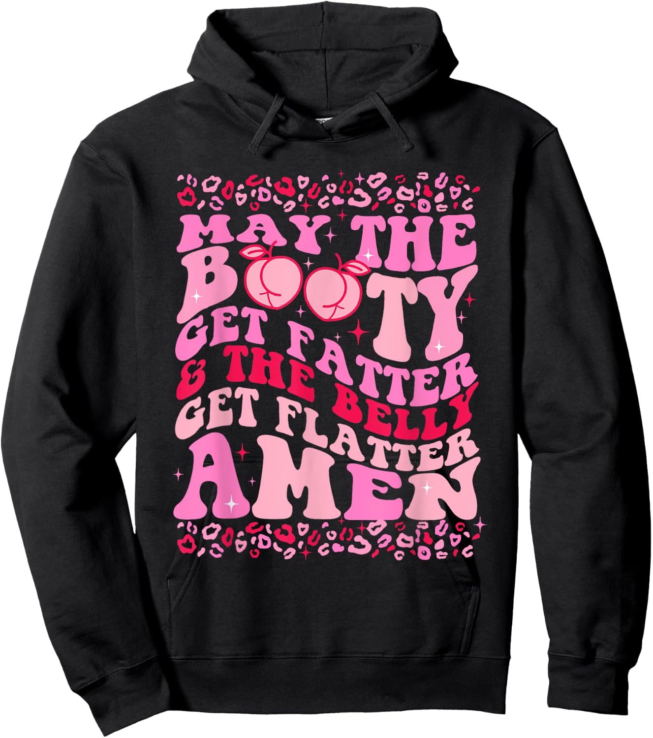 May The Booty Get Fatter The Belly Get Flatter Amen Leopard Hoodie - Hoodie | Black