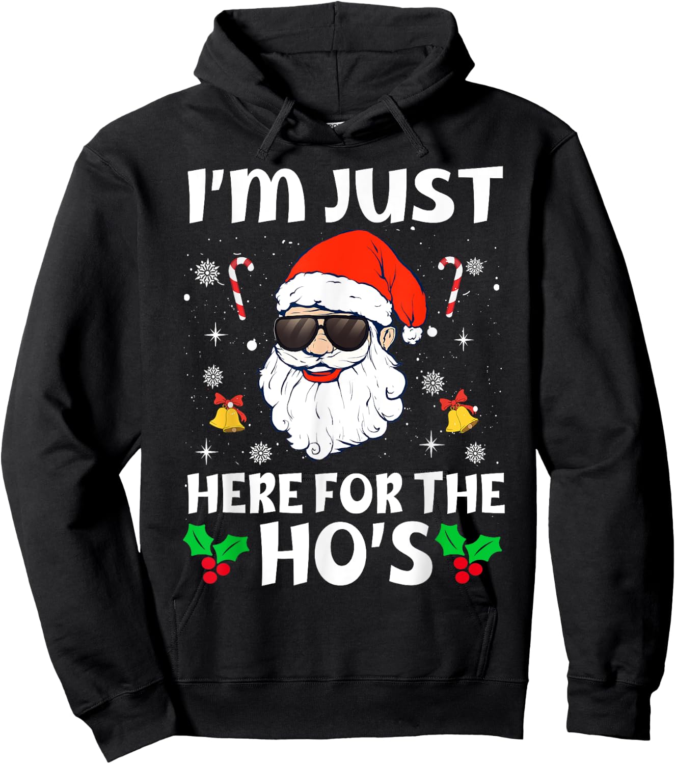 Im Just Here For The Hos Inappropriate Christmas Adult Funny Hoodie - Hoodie | Black