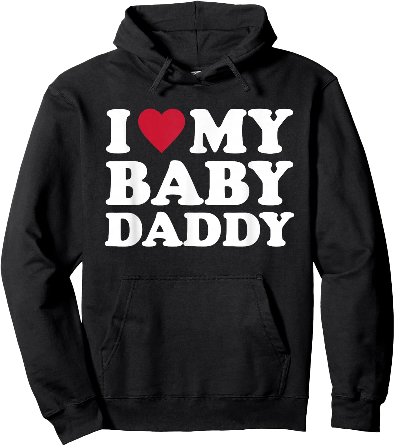 I Love My Baby Daddy Hoodie - Hoodie | Black