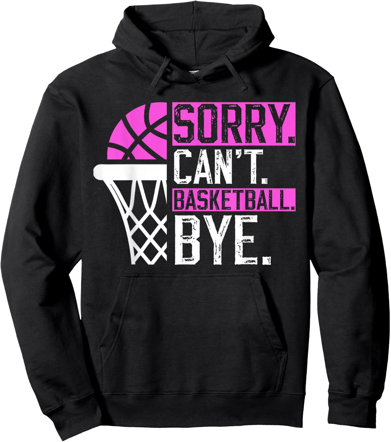 Sorry Can't basketball Bye Funny Vintage basketball sarcasm Hoodie - Hoodie | Black
