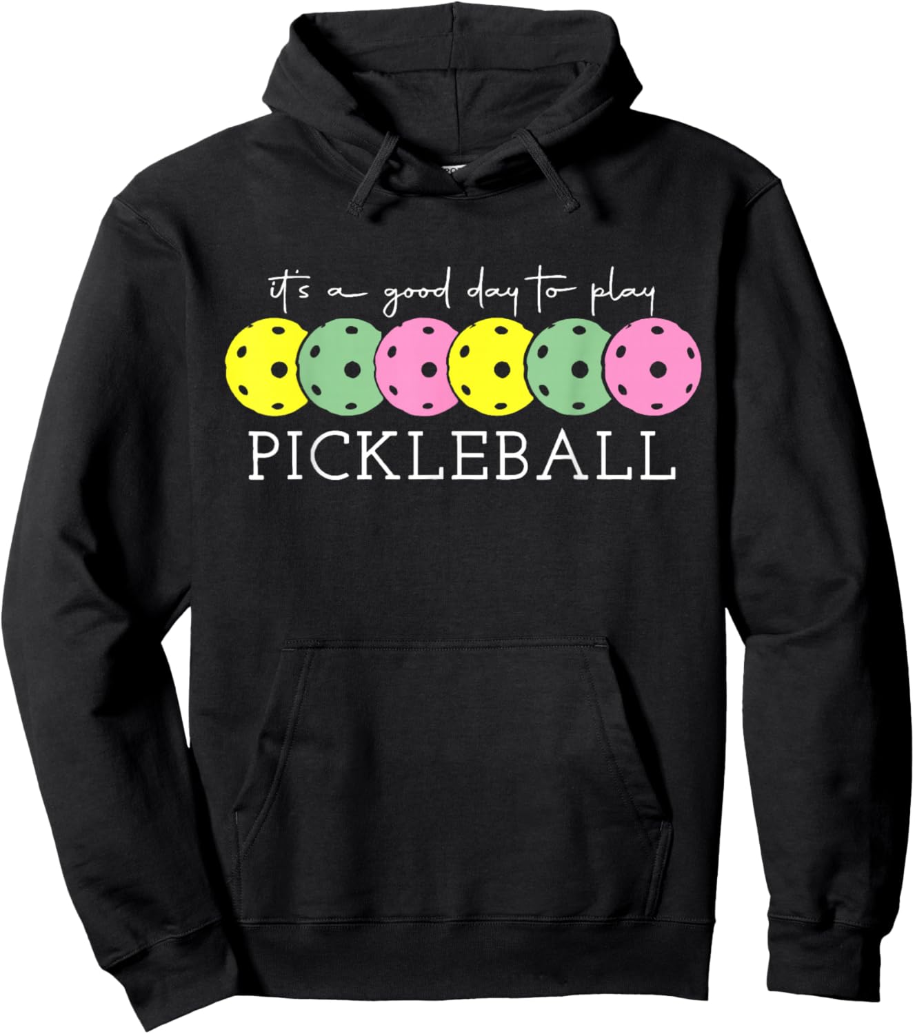 It's A Good Days To Play Pickleball Dink Player Pickleball Hoodie - Hoodie | Black