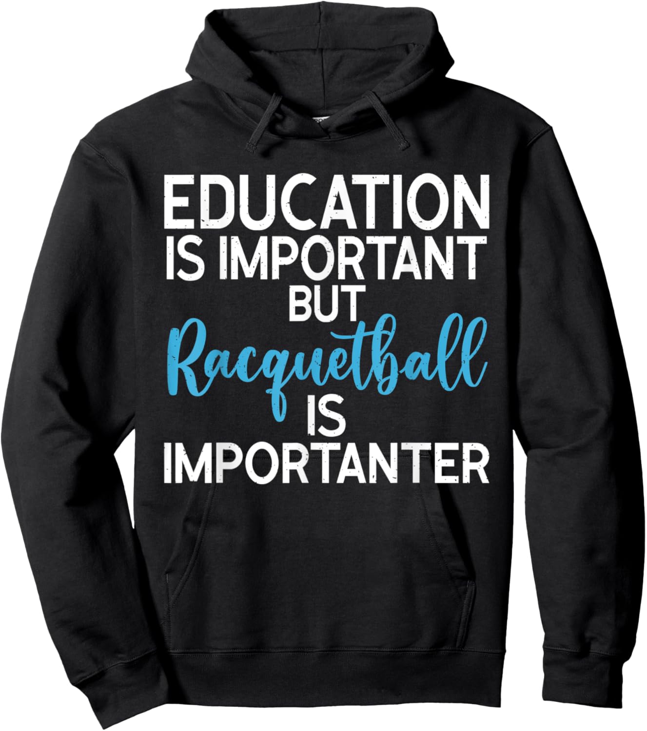 Education is important but Racquetball is importanter Hoodie - Hoodie | Black