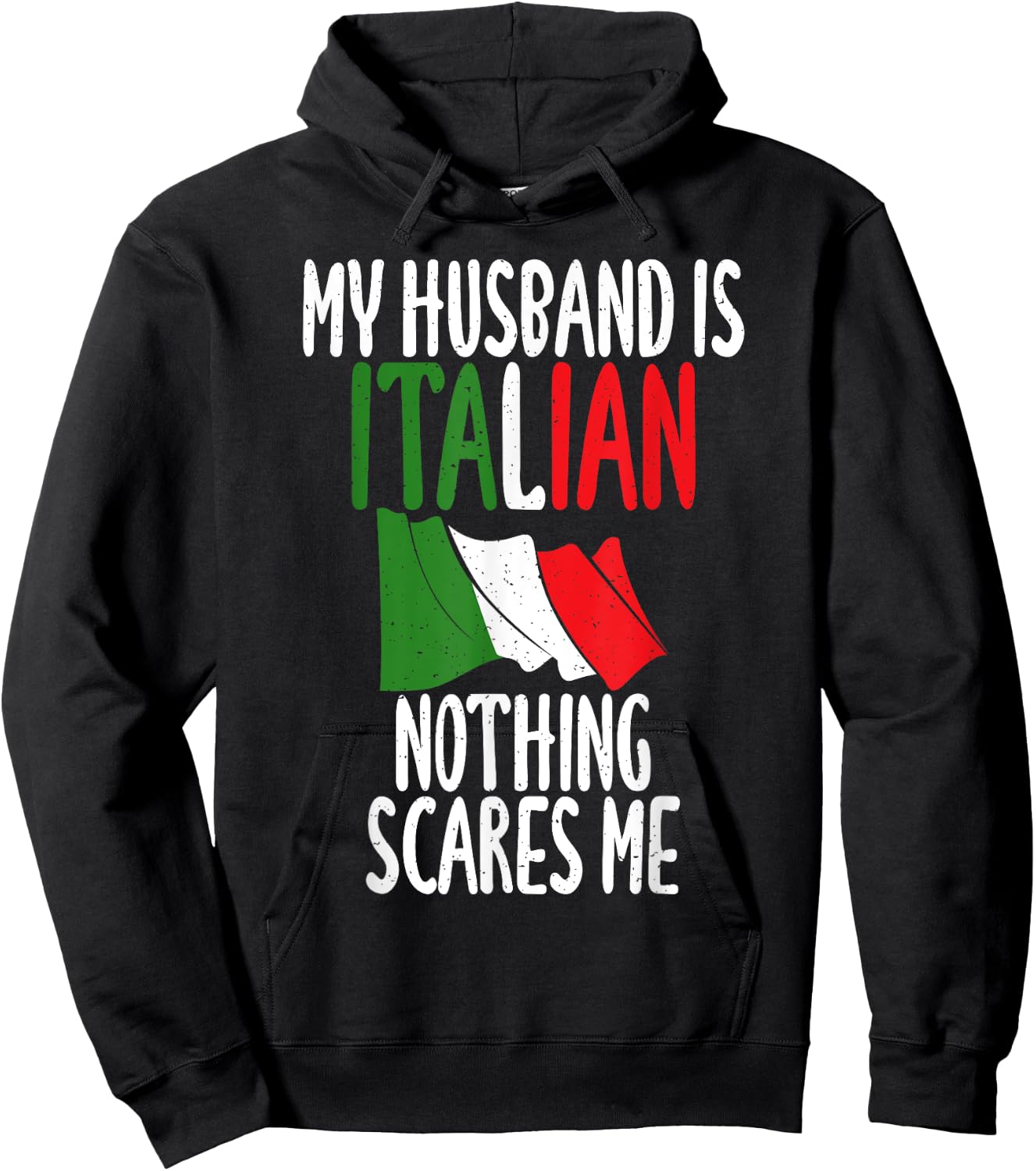 Italian Flag My Husband is Italian nothing scares me Italian Hoodie - Hoodie | Black