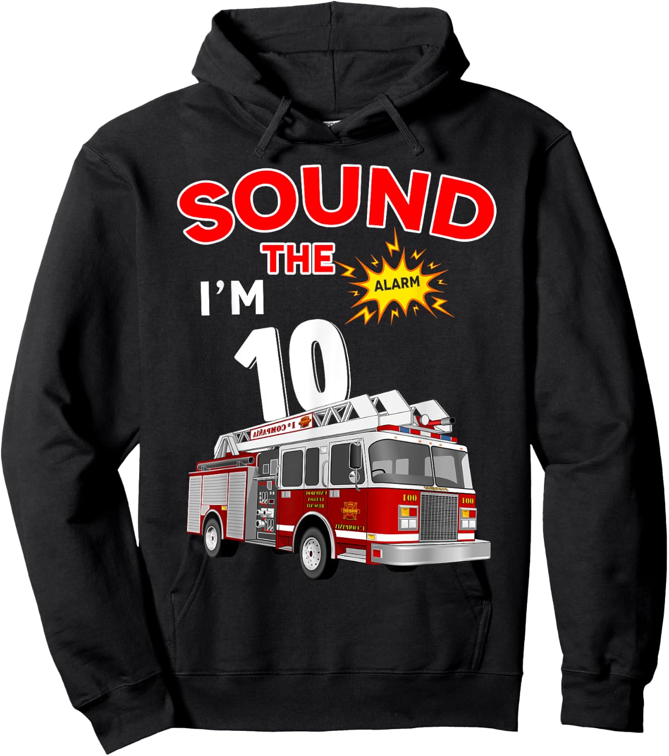 Sound the Alarm I'm 10! Kids Fire Truck Firefighter Birthday Hoodie - Hoodie | Black