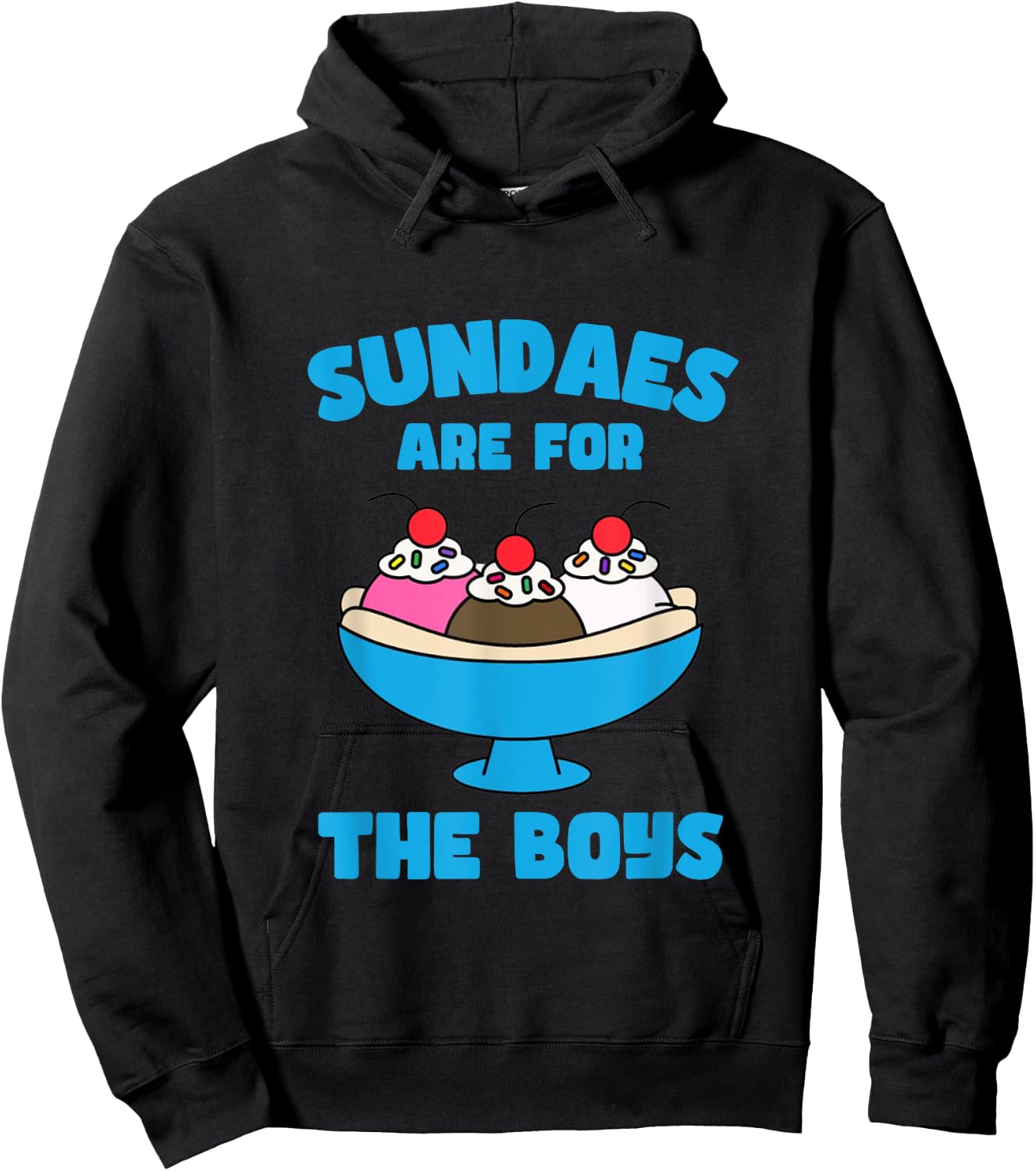 Funny Sundae Ice Cream Sundaes Are For The Boys Dessert Hoodie - Hoodie | Black