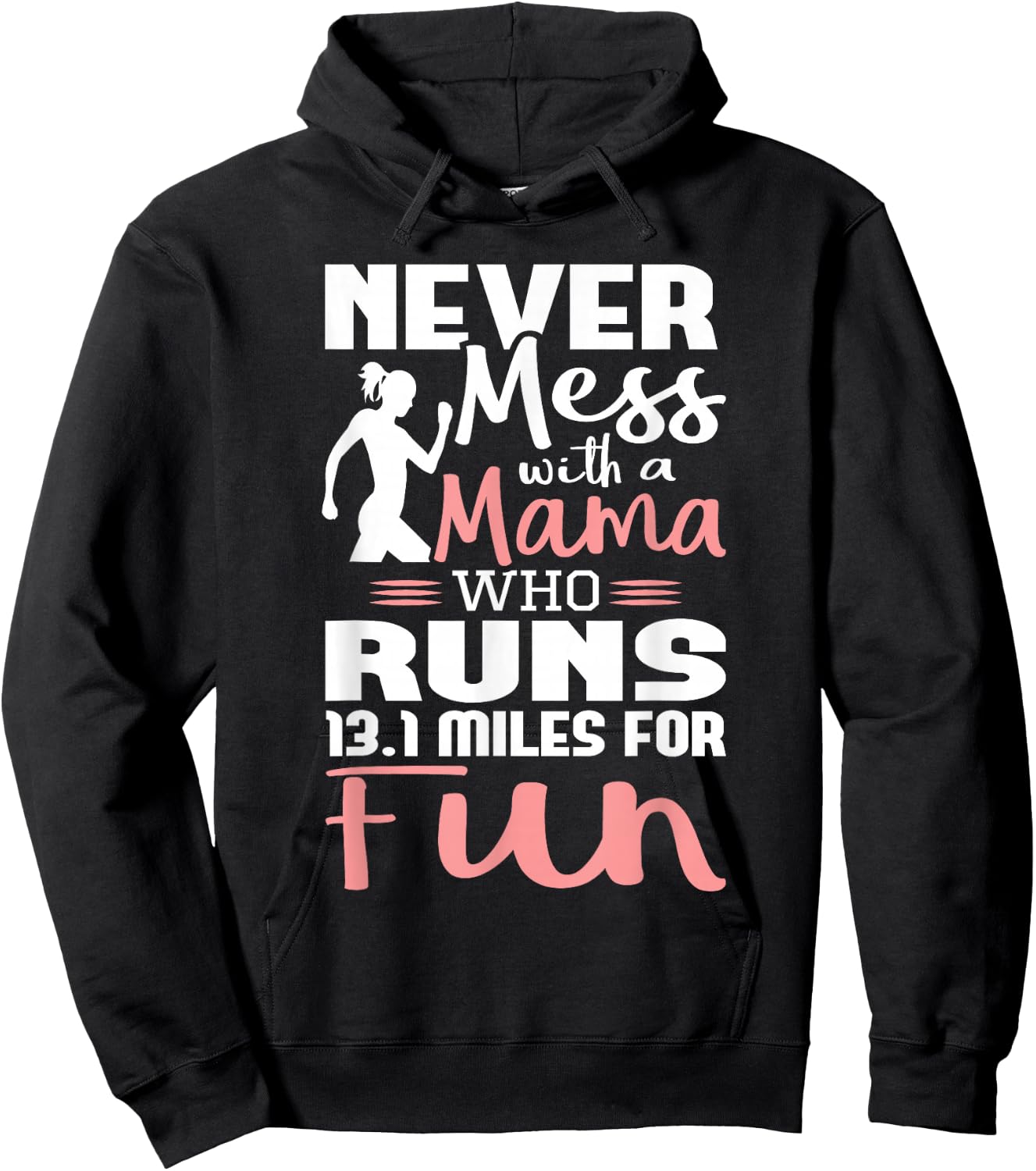 Never Mess With A Mama Who Runs 13.1 Miles - Marathon Runner Hoodie - Hoodie | Black