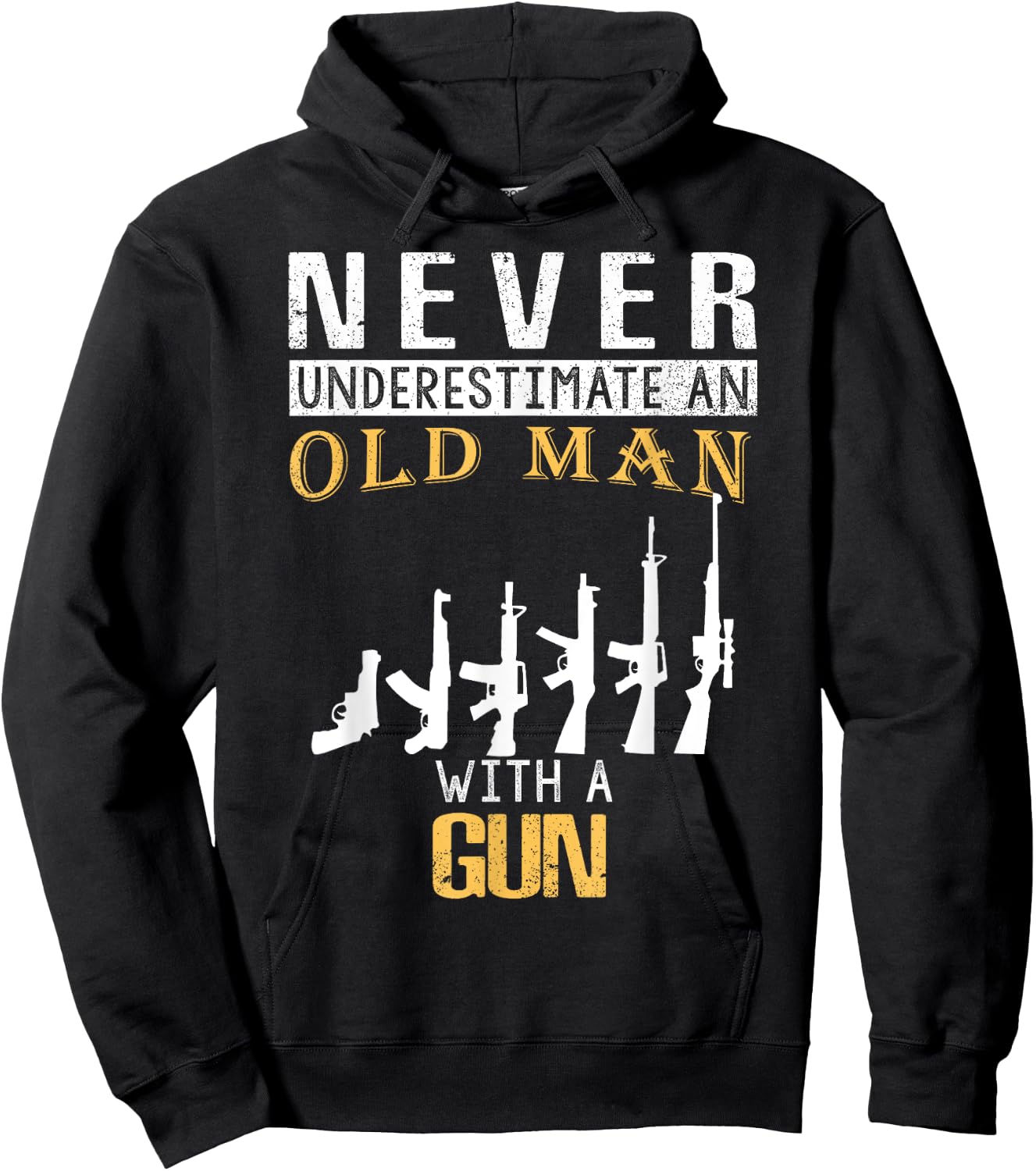 Never Underestimate an Old Man with a Gun Hoodie - Hoodie | Black