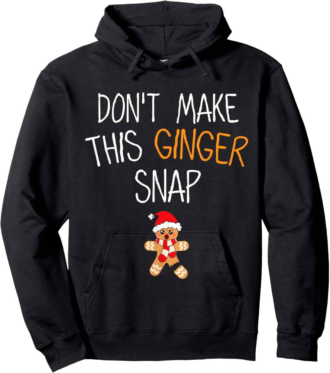 Gingerbread Man Cookie Don't Make This Ginger Snap Hoodie - Hoodie | Black