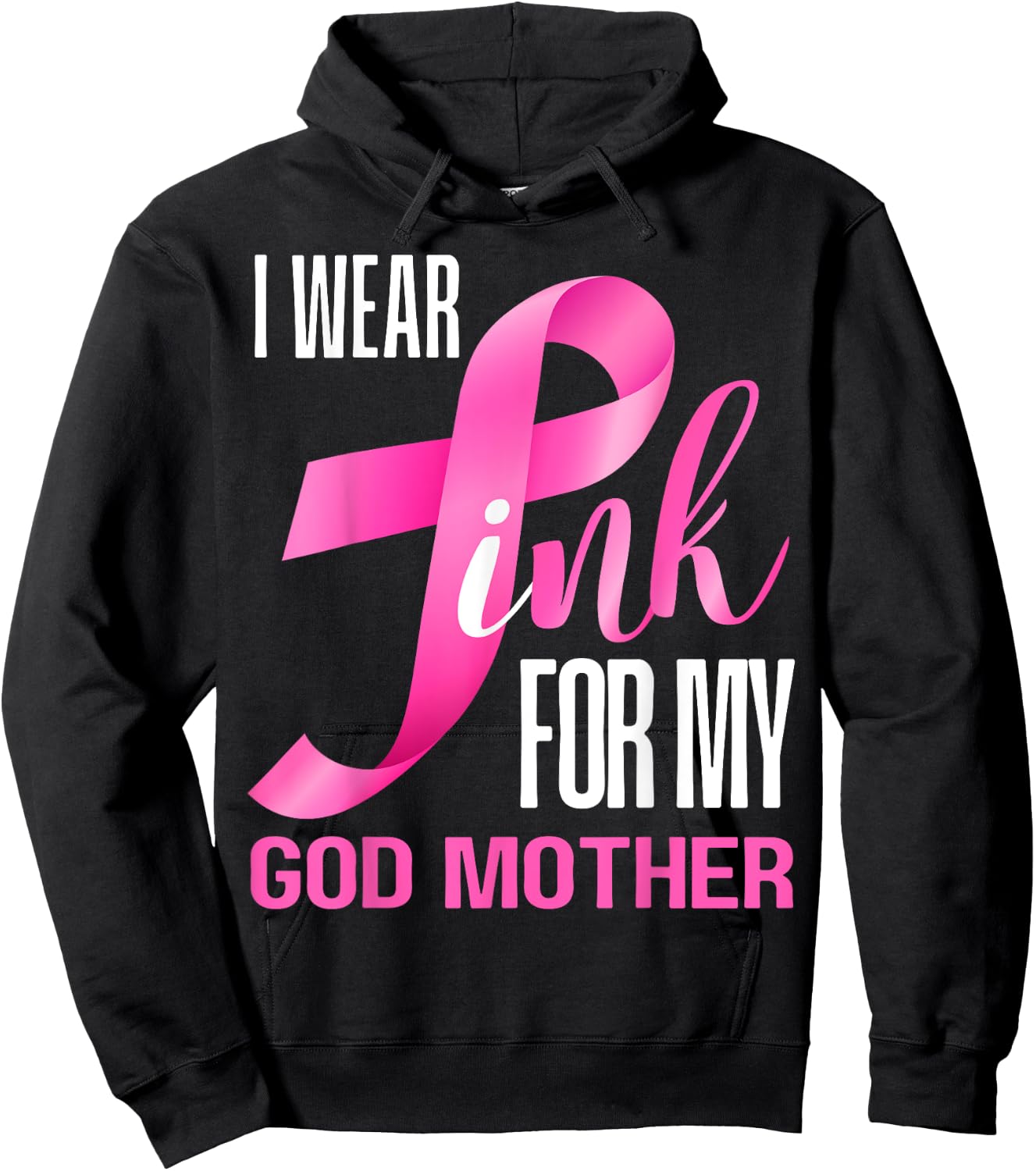 I Wear Pink For My God Mother In October Breast Cancer Mom Hoodie - Hoodie | Black