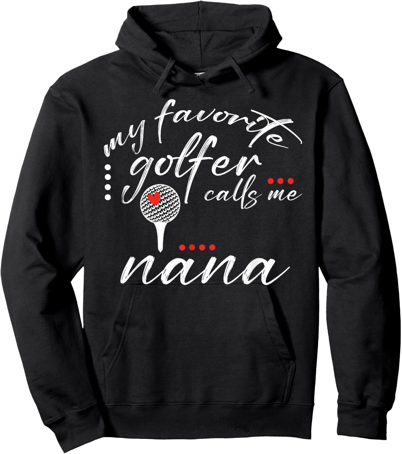 My Favorite Golfer Calls Me Nana Funny Golf Lover Family Hoodie - Hoodie | Black