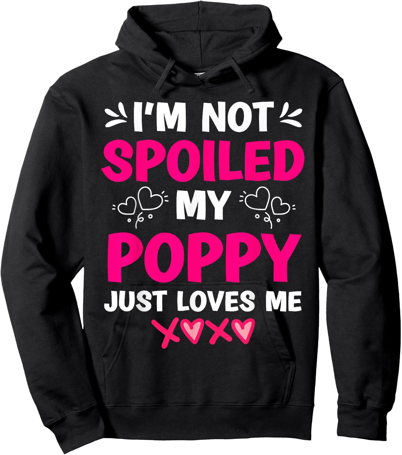 I'm Not Spoiled My Poppy Just Loves Me Kids Girls Grandchild Hoodie - Hoodie | Black