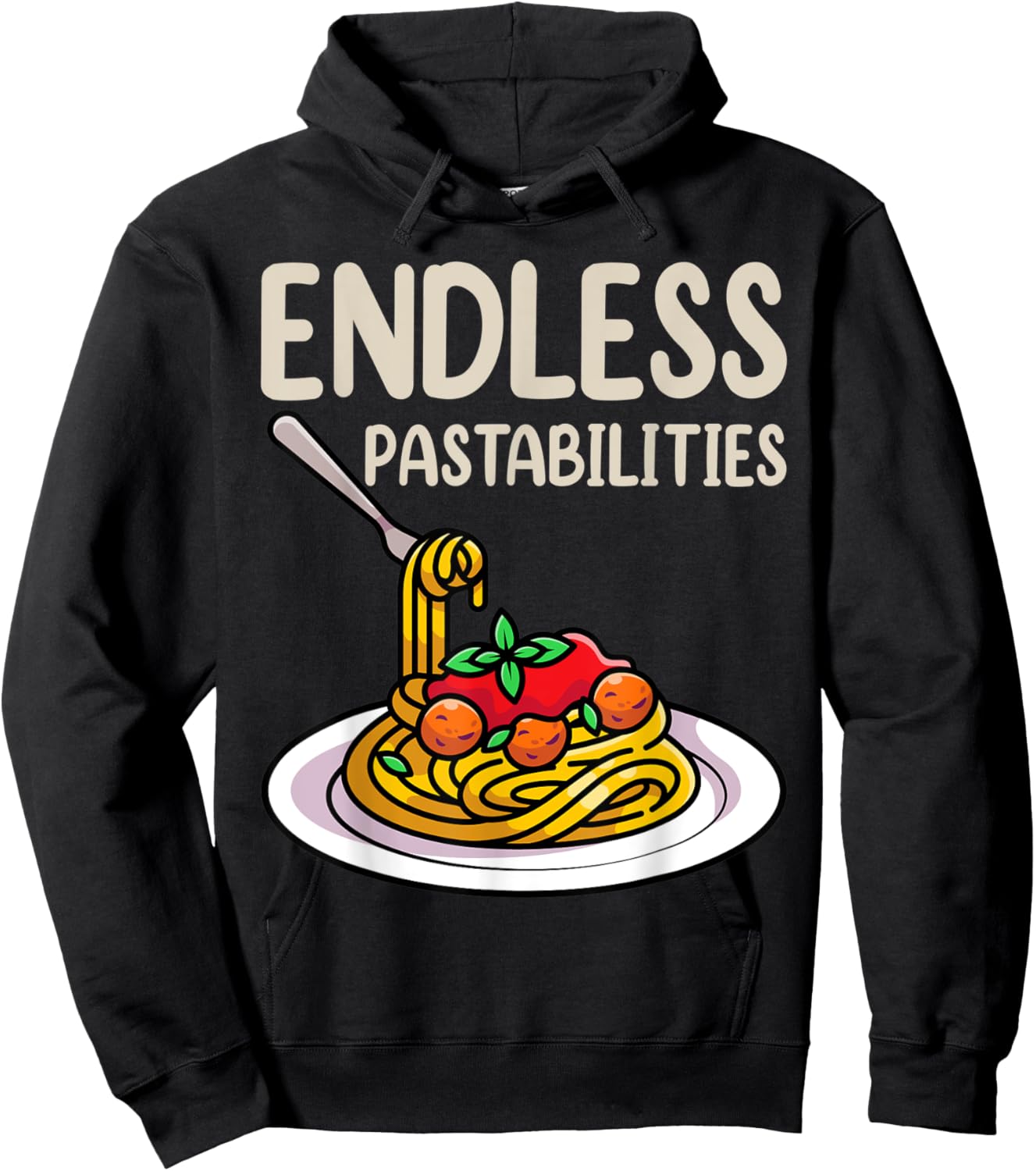 Endless Pastabilities Shirts, Foodie Pasta Lover Hoodie - Hoodie | Black